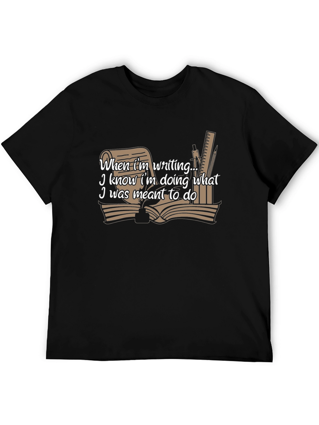 Writers T-Shirt: When Im Writing I Know