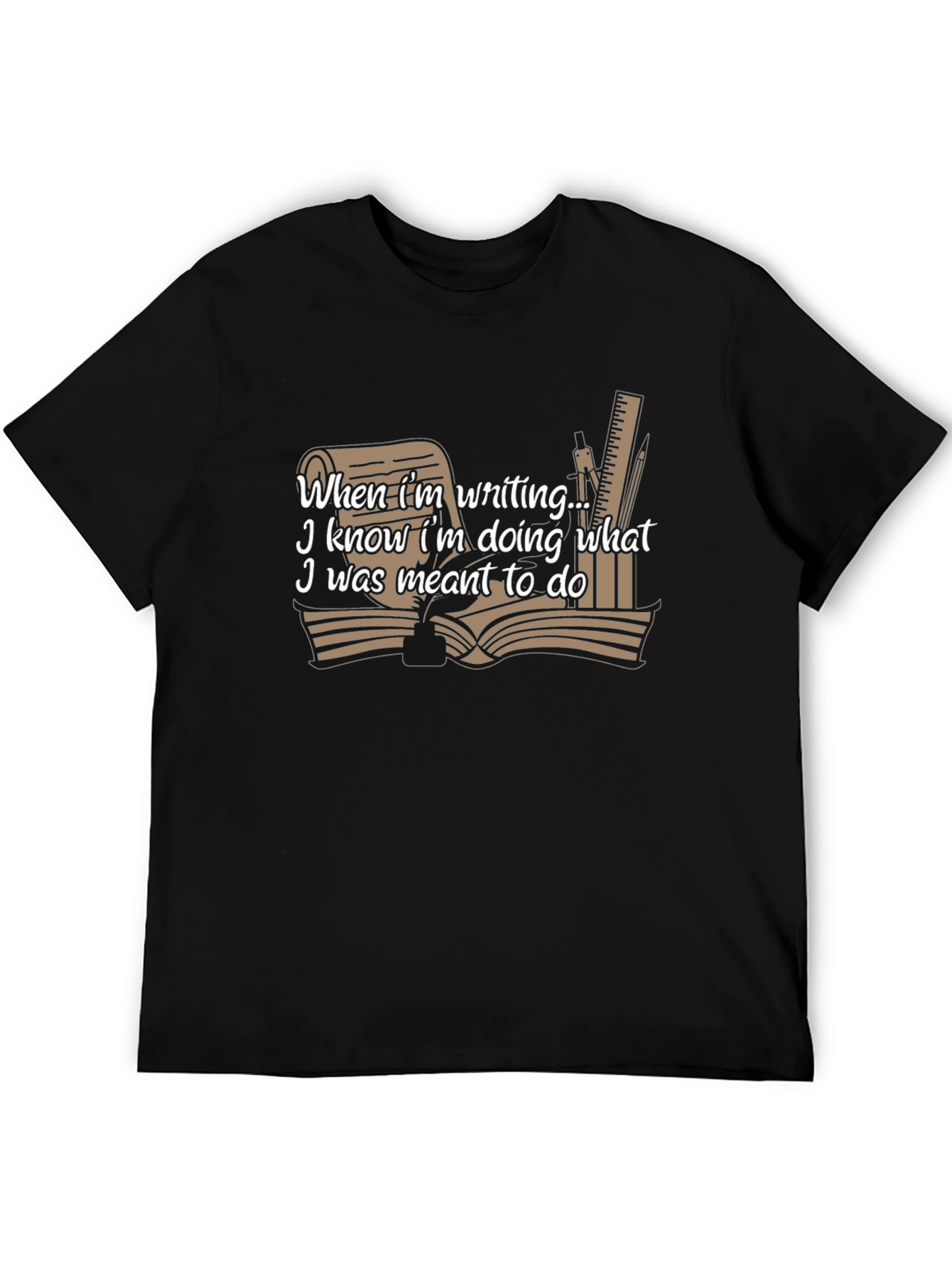 Writers T-Shirt: When Im Writing I Know
