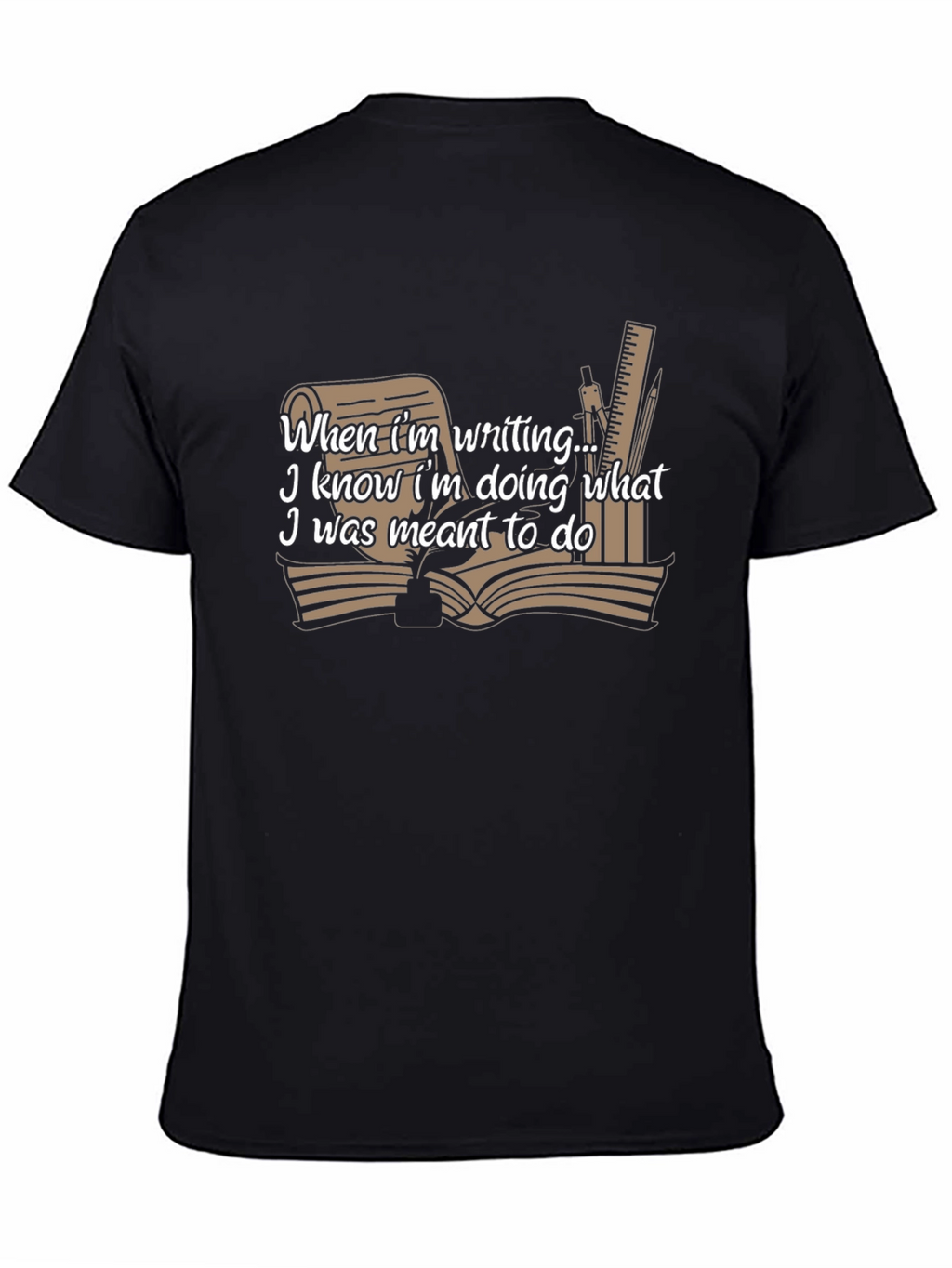 Writers T-Shirt: When Im Writing I Know