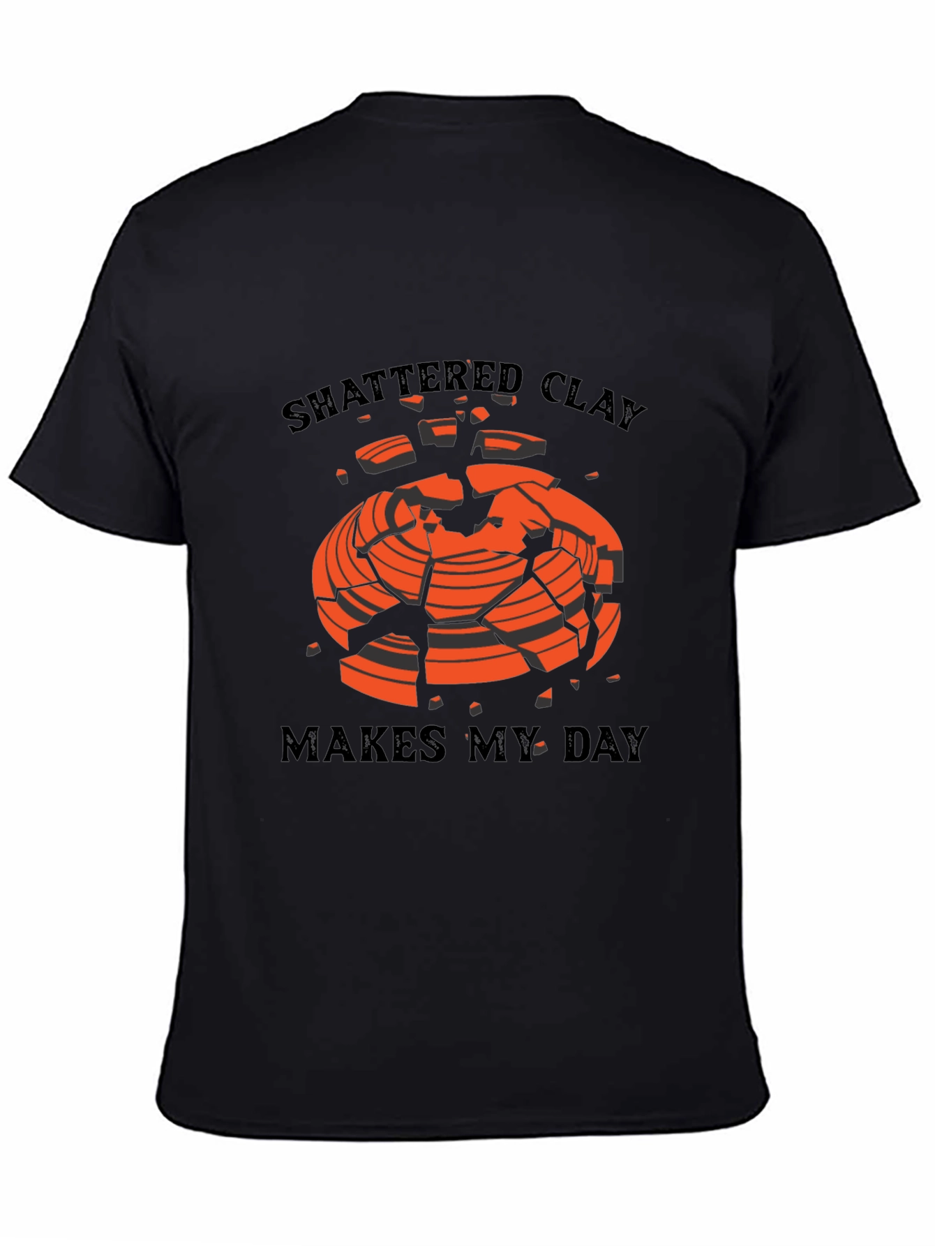 Shattered Clay Makes My Day T-Shirt - Trap & Skeet
