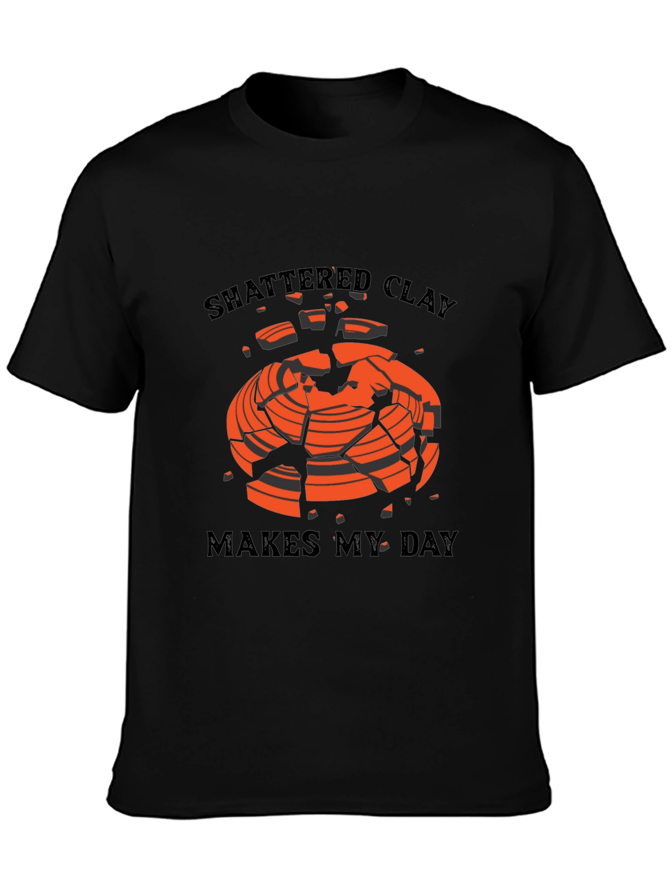 Shattered Clay Makes My Day T-Shirt - Trap & Skeet