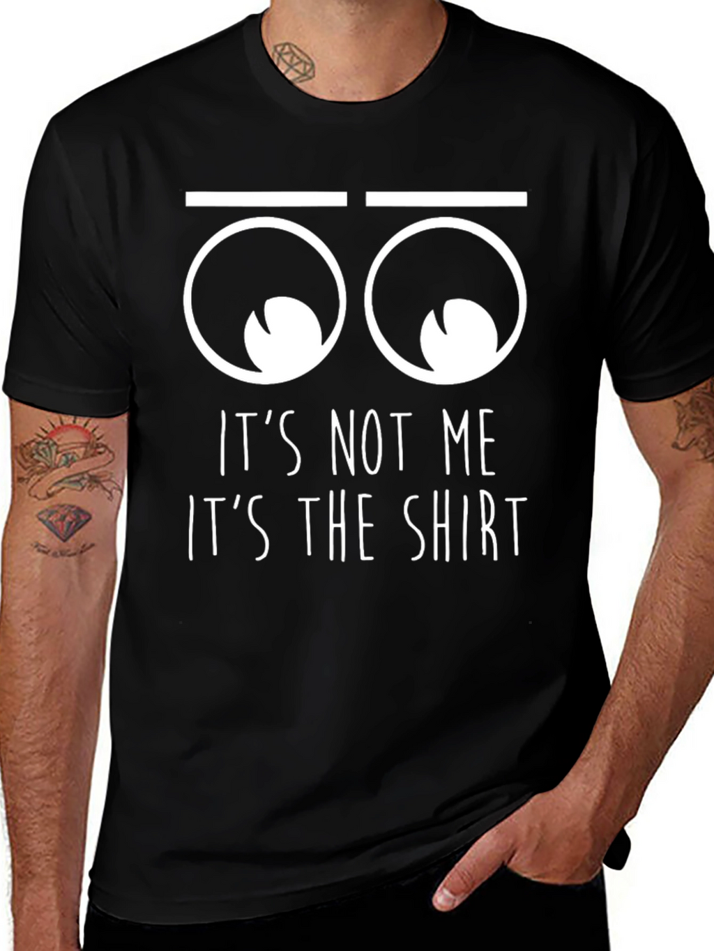 Funny Its Not Me Its The Shirt Graphic T-Shirt
