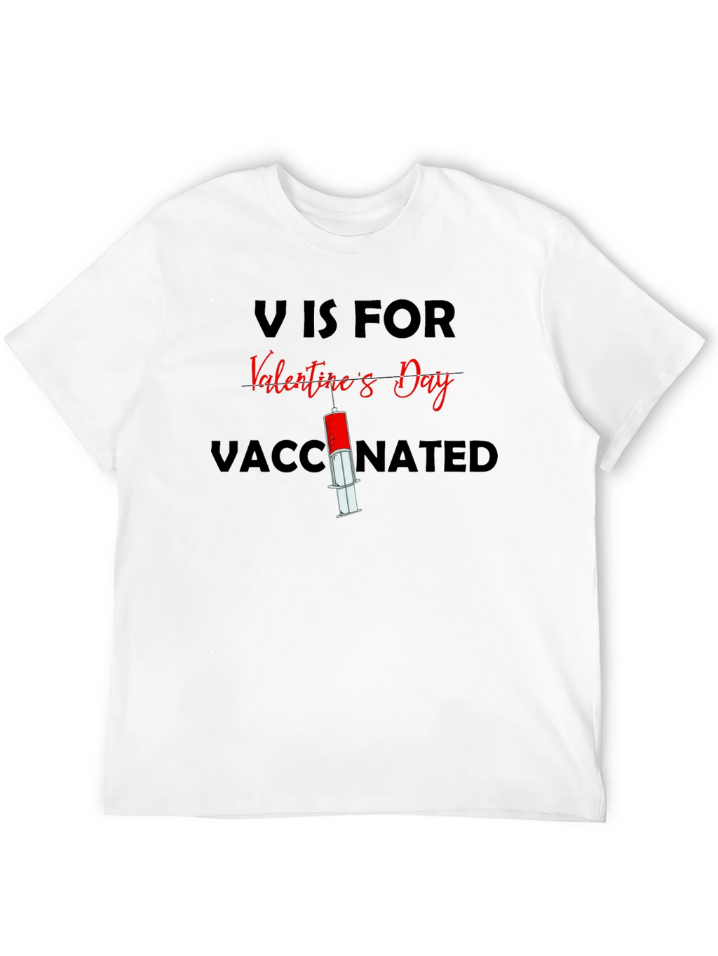 V is for Valentines Day Vaccinated T-Shirt