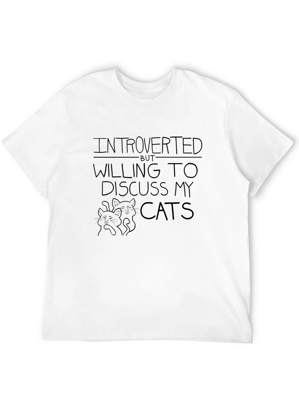 Introverted but Willing to Discuss Cats T-Shirt