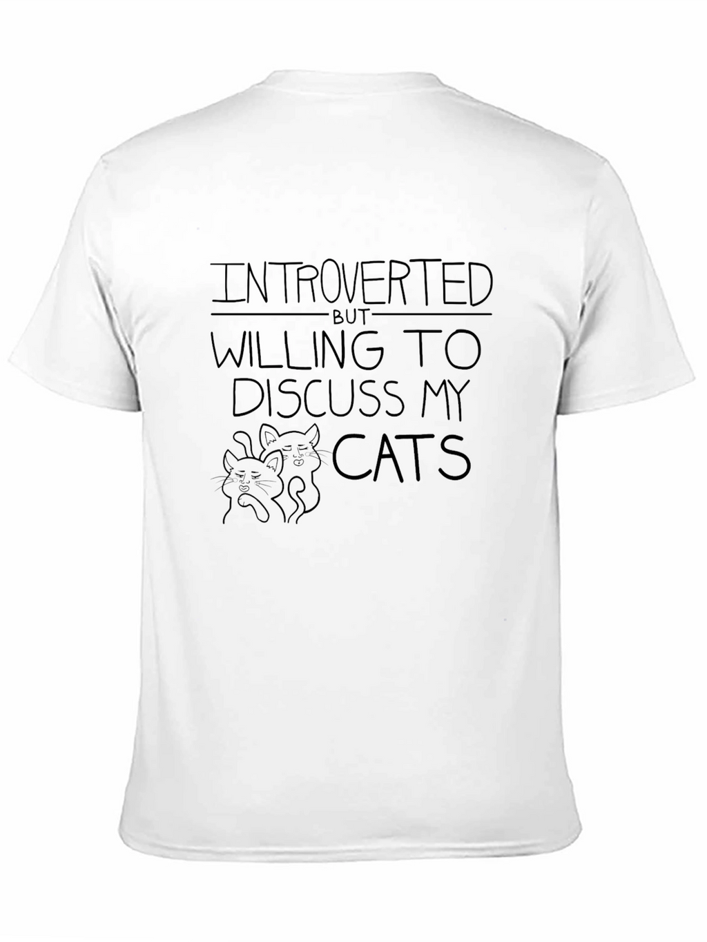 Introverted but Willing to Discuss Cats T-Shirt
