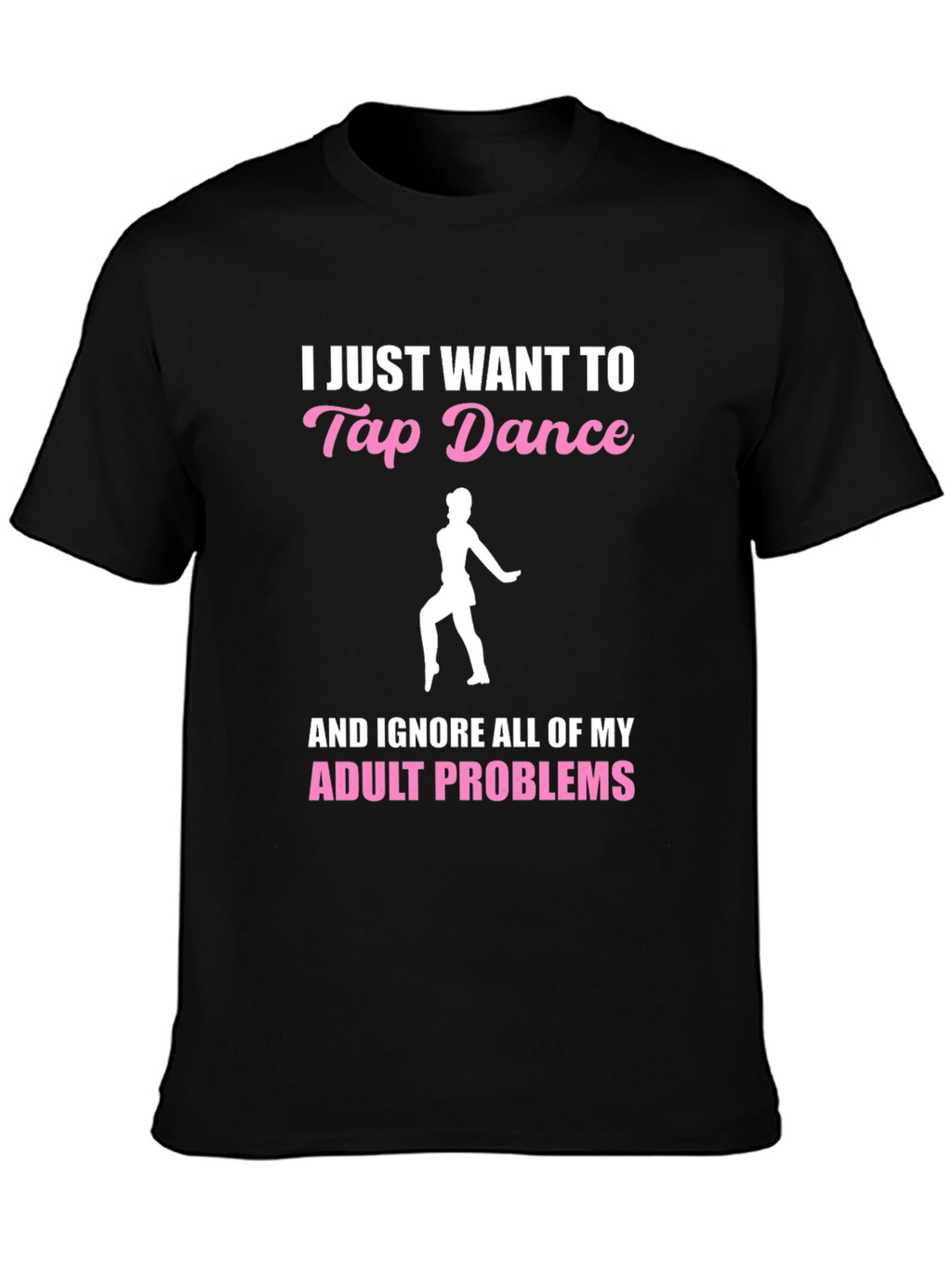 Tap Dance Adult Problems T-Shirt