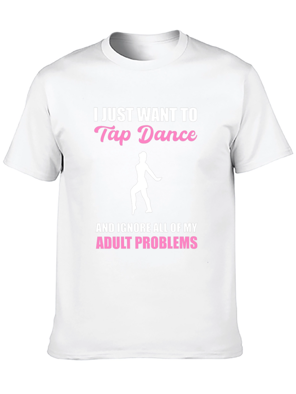 Tap Dance Adult Problems T-Shirt