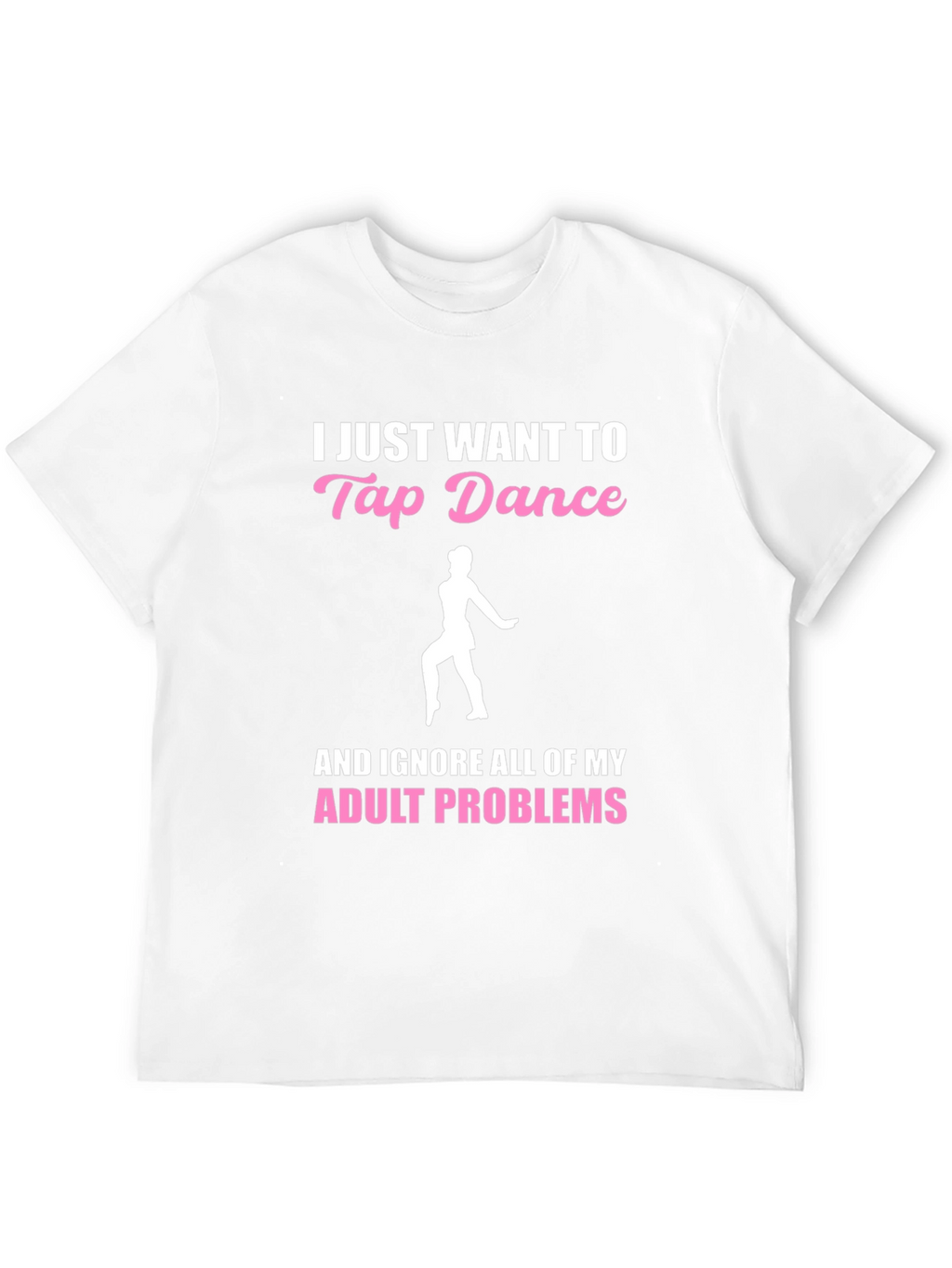 Tap Dance Adult Problems T-Shirt