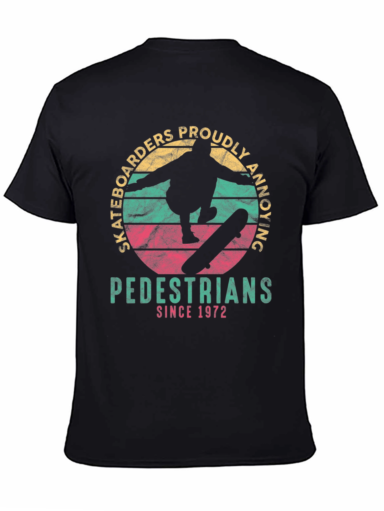 Skateboarders Proudly Annoying Pedestrians Since 1972 T-Shirt
