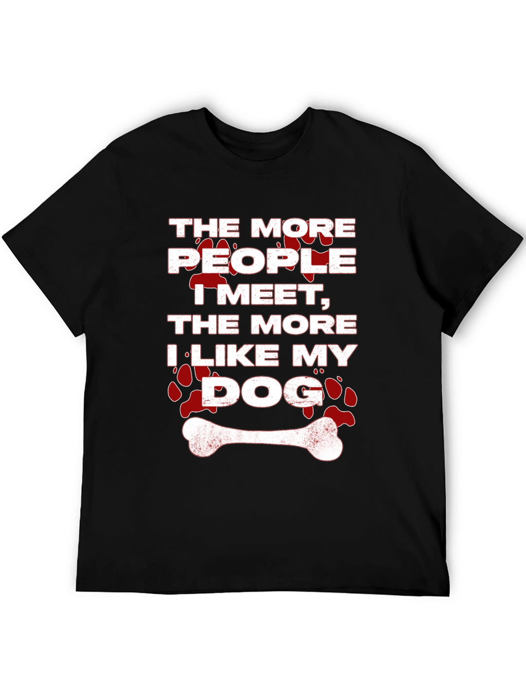 The More People I Meet Dog T-Shirt