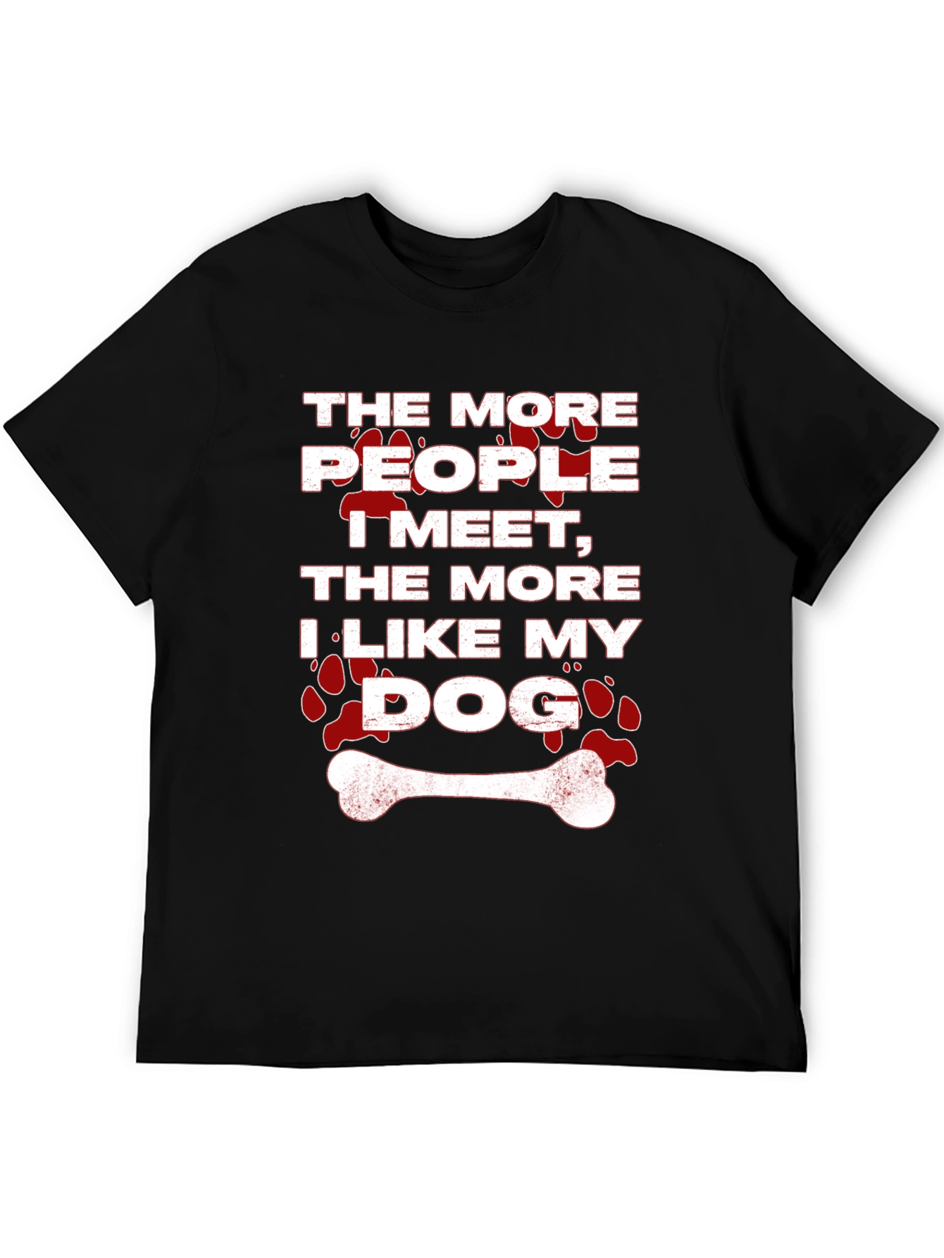 The More People I Meet Dog T-Shirt