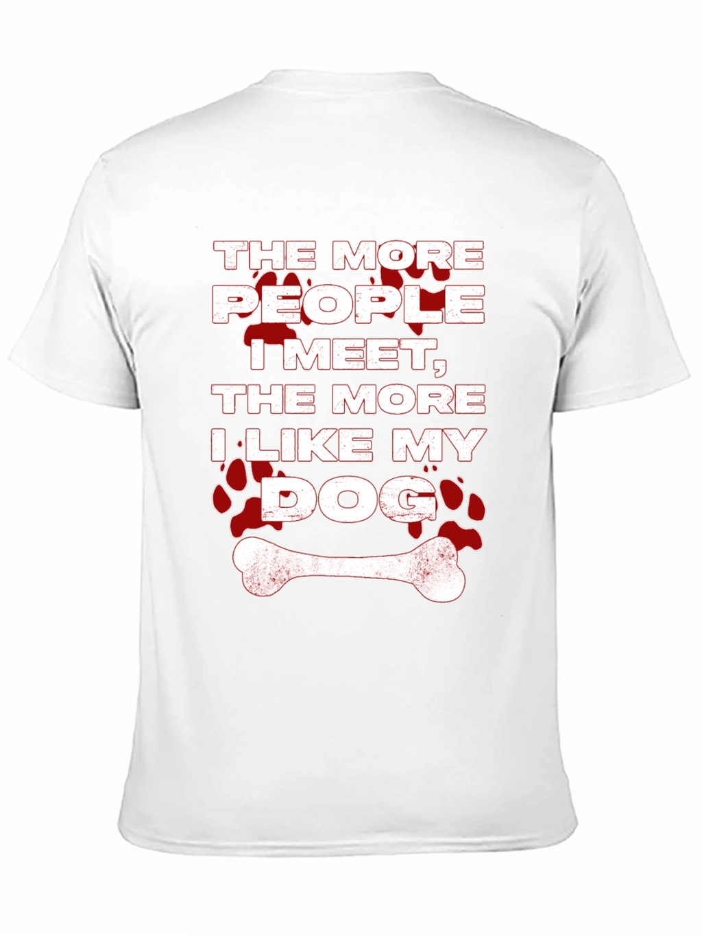 The More People I Meet Dog T-Shirt