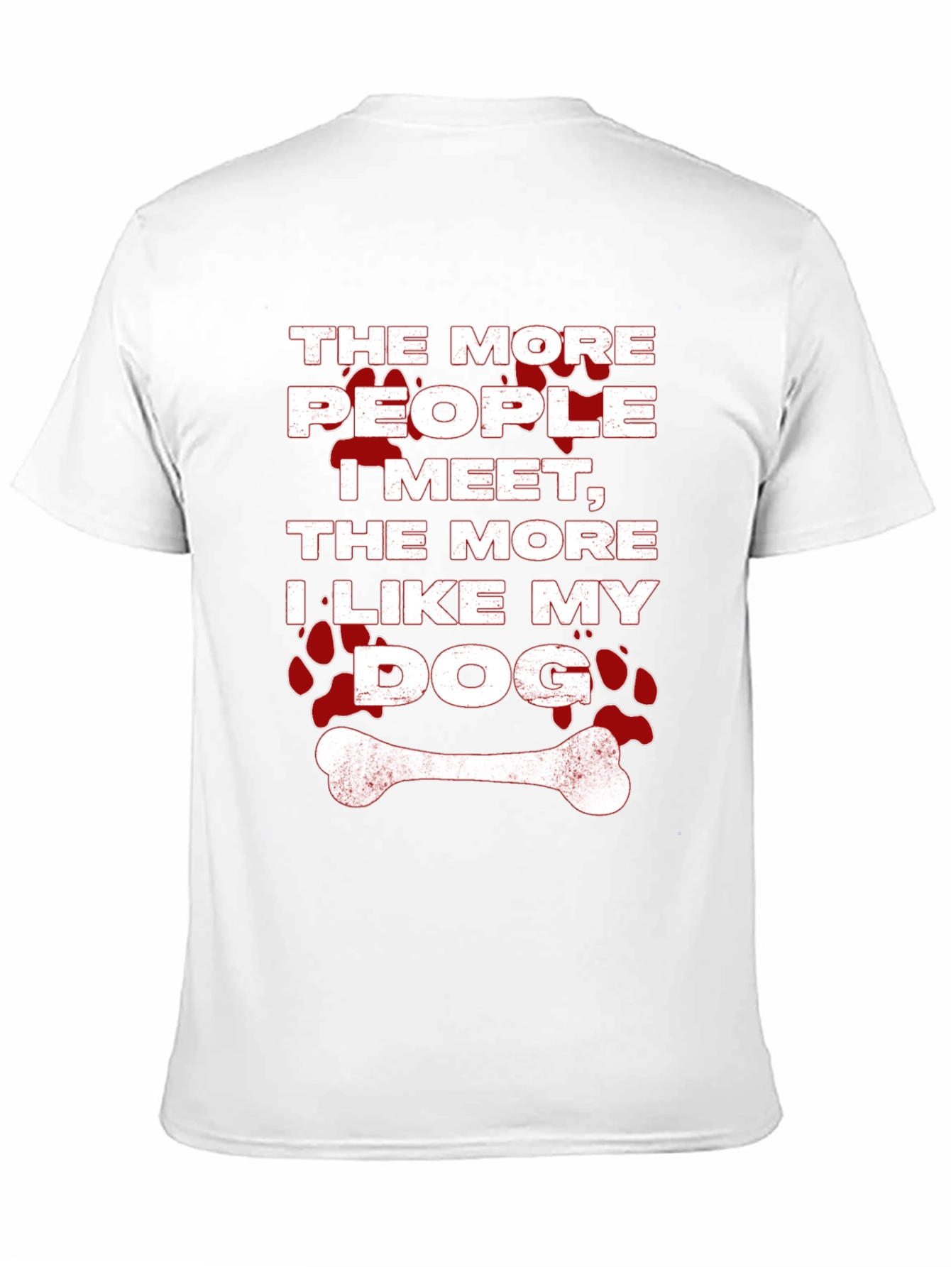 The More People I Meet Dog T-Shirt