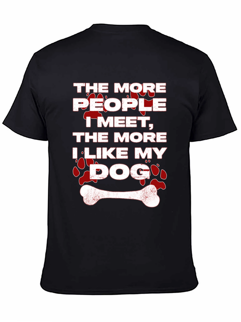 The More People I Meet Dog T-Shirt