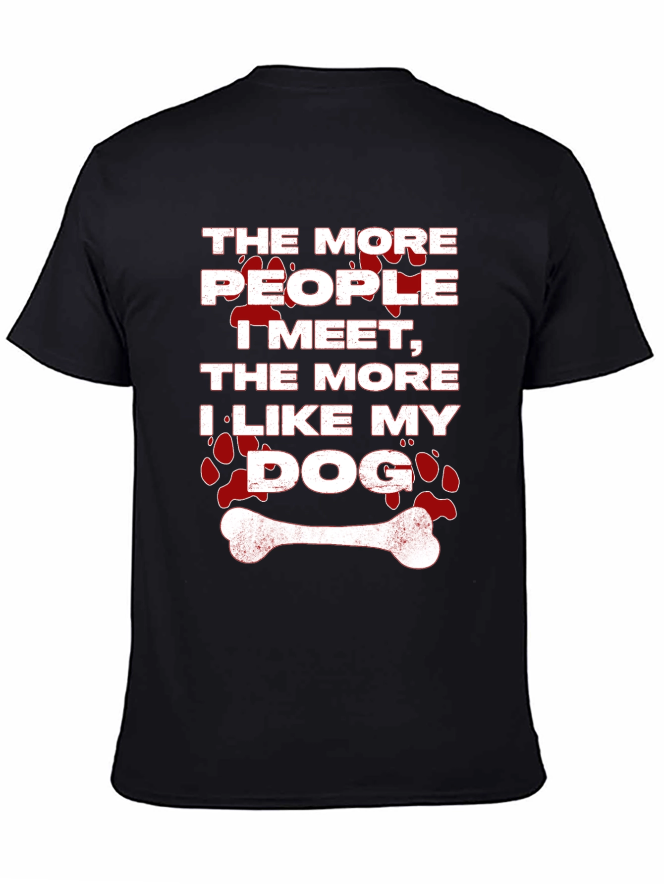 The More People I Meet Dog T-Shirt