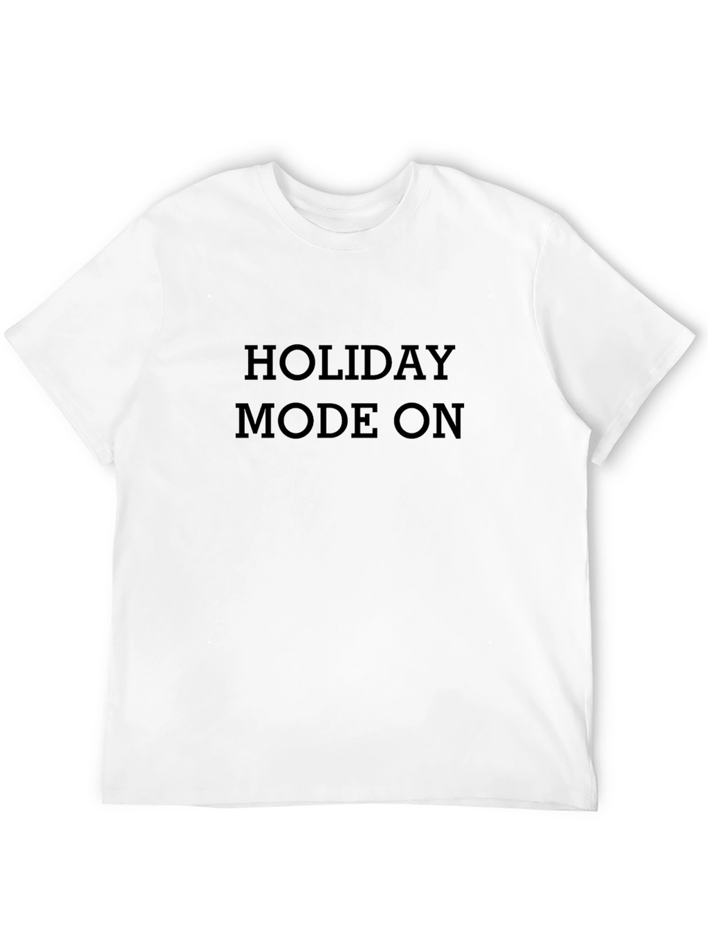 Holiday Mode On Graphic Tee - Stylish Comfort