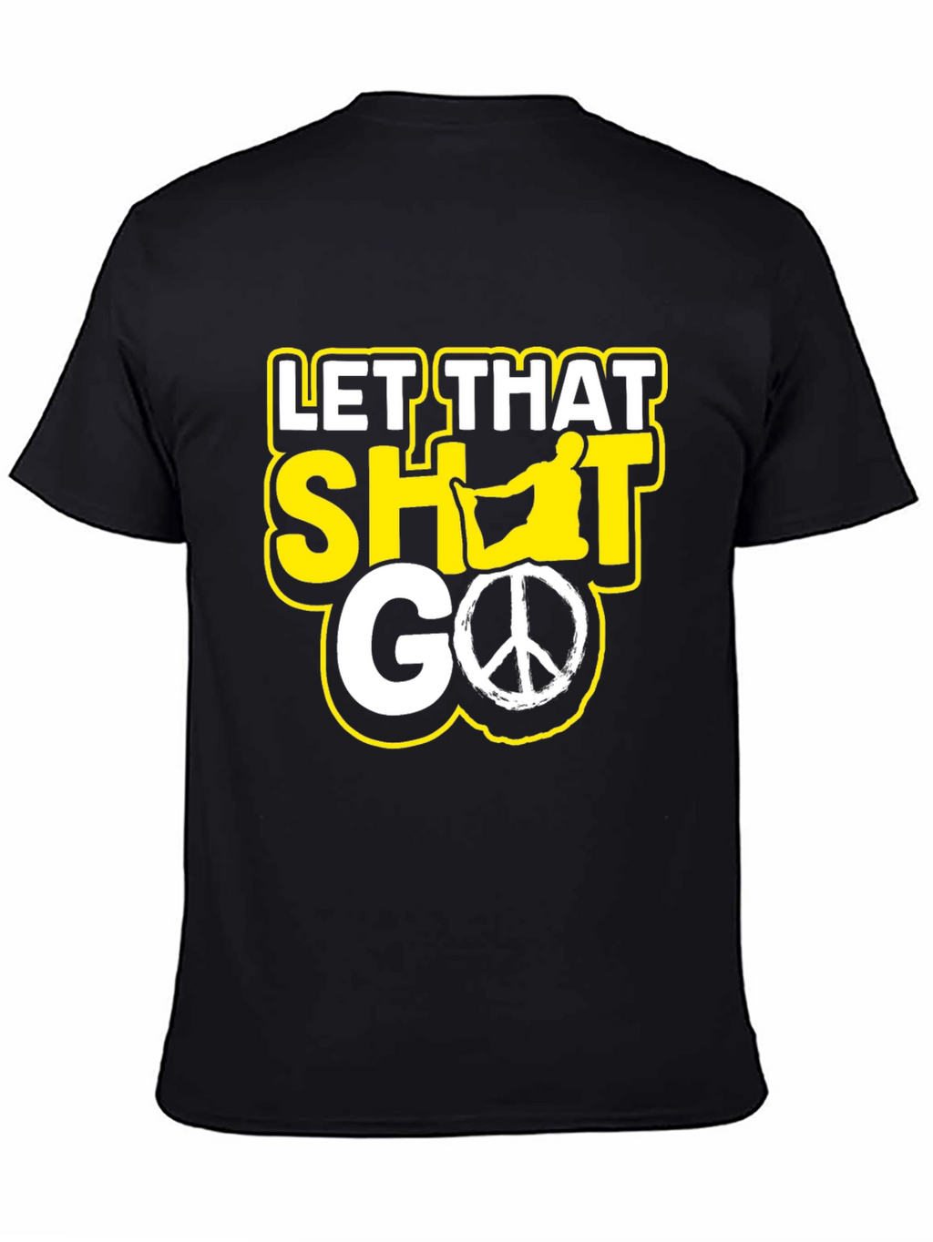Let That Shot Go Funny Graphic Tee