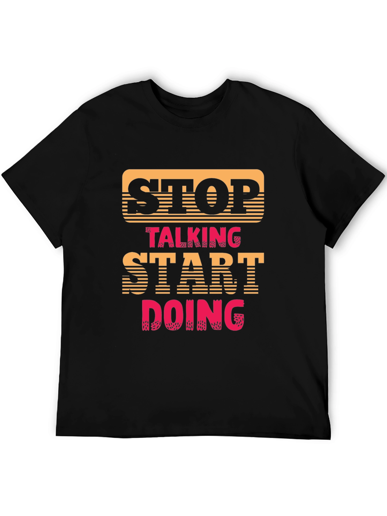 Stop Talking Start Doing Graphic Tee