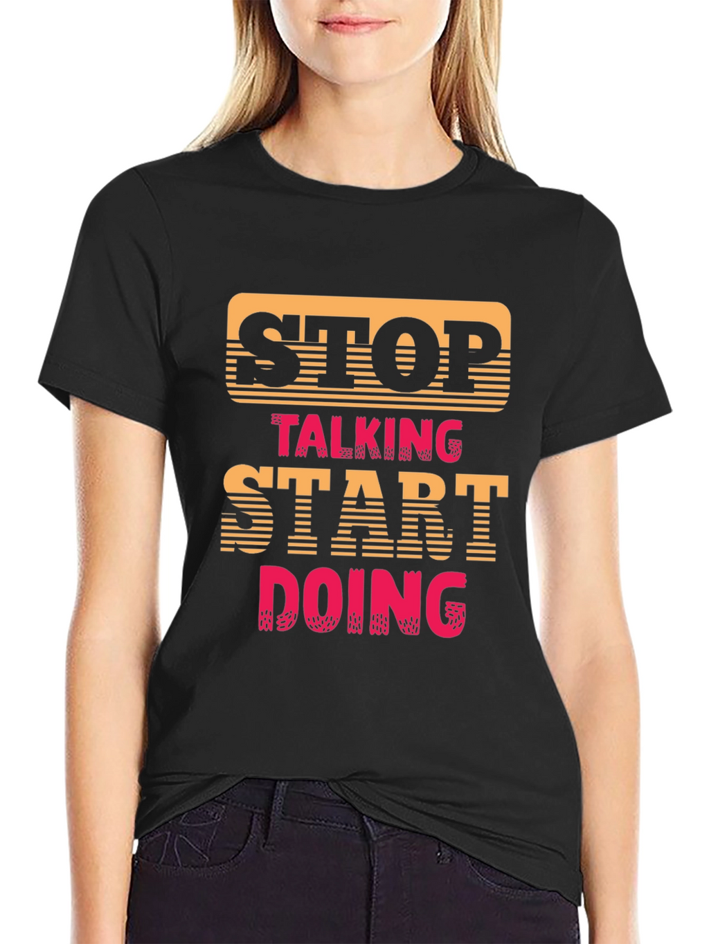 Stop Talking Start Doing Graphic Tee