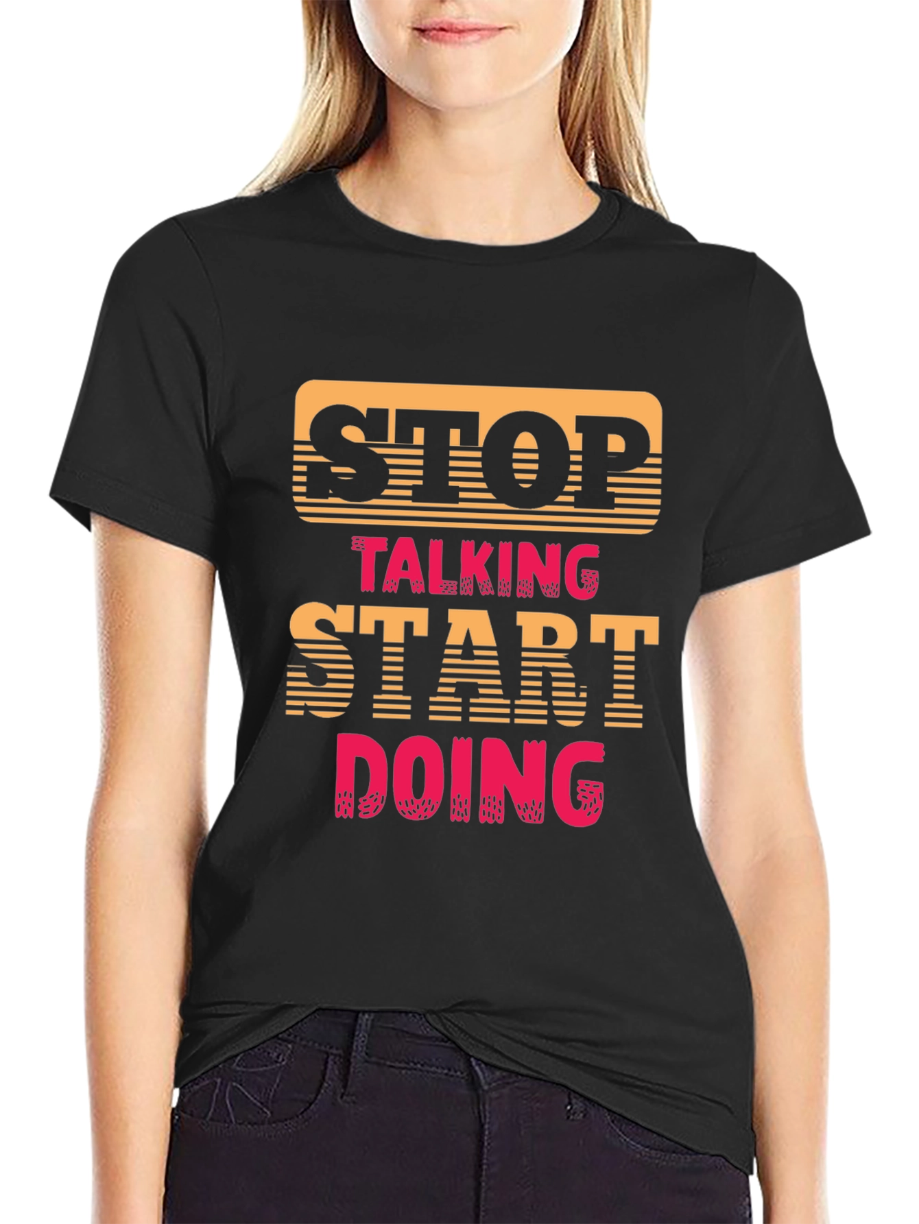 Stop Talking Start Doing Graphic Tee
