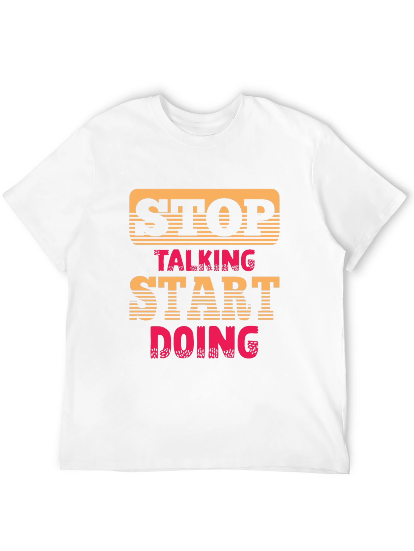 Stop Talking Start Doing Graphic Tee