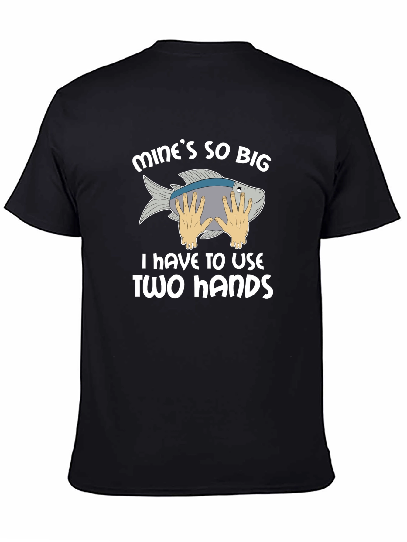 Funny Fishing T-Shirt - Mines So Big