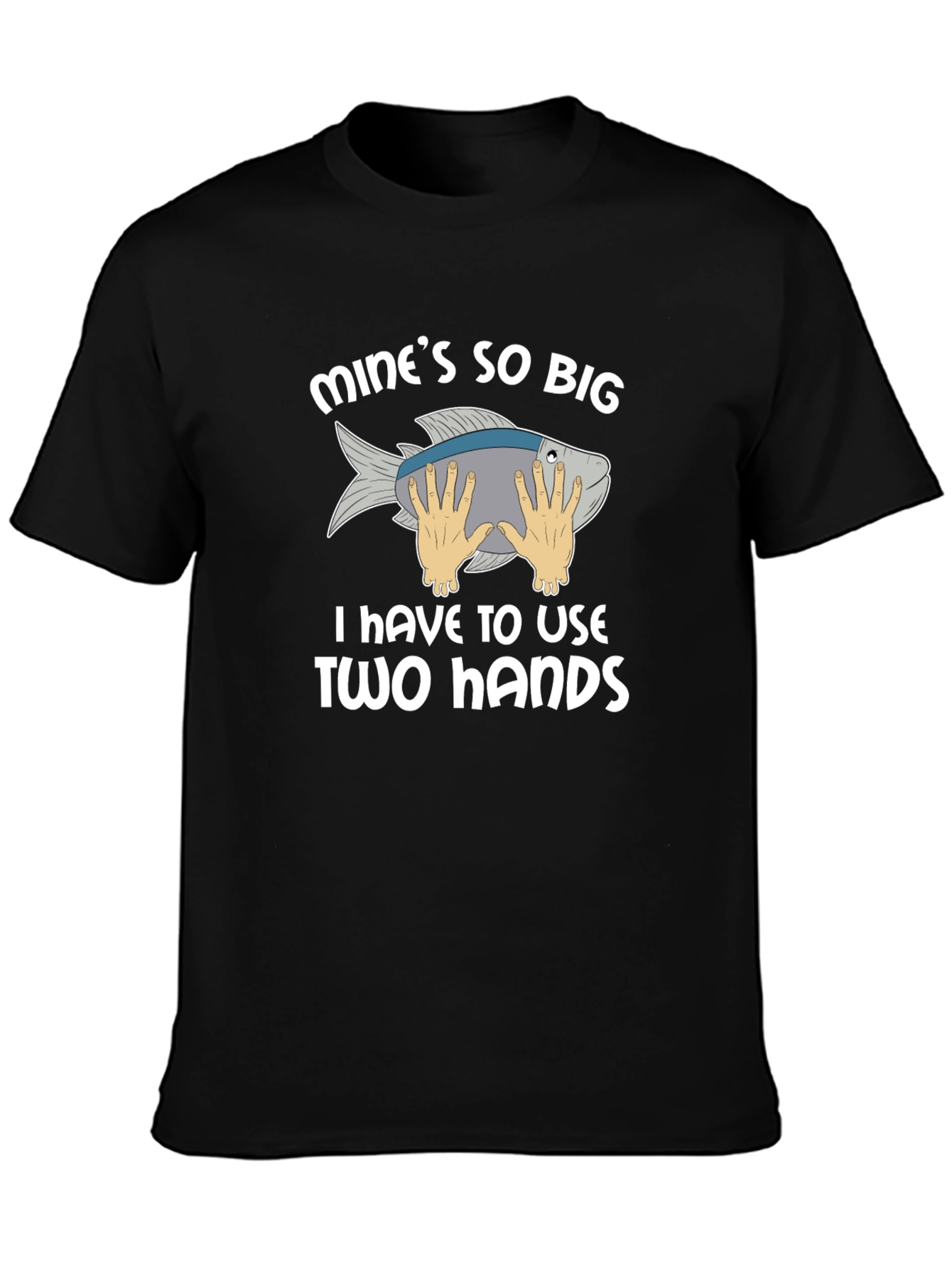Funny Fishing T-Shirt - Mines So Big