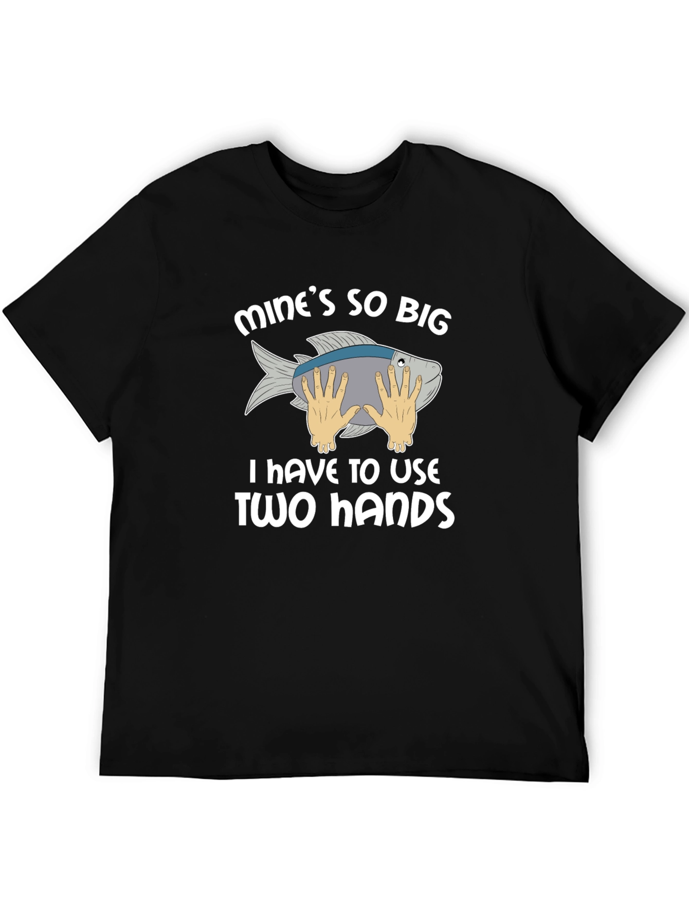 Funny Fishing T-Shirt - Mines So Big