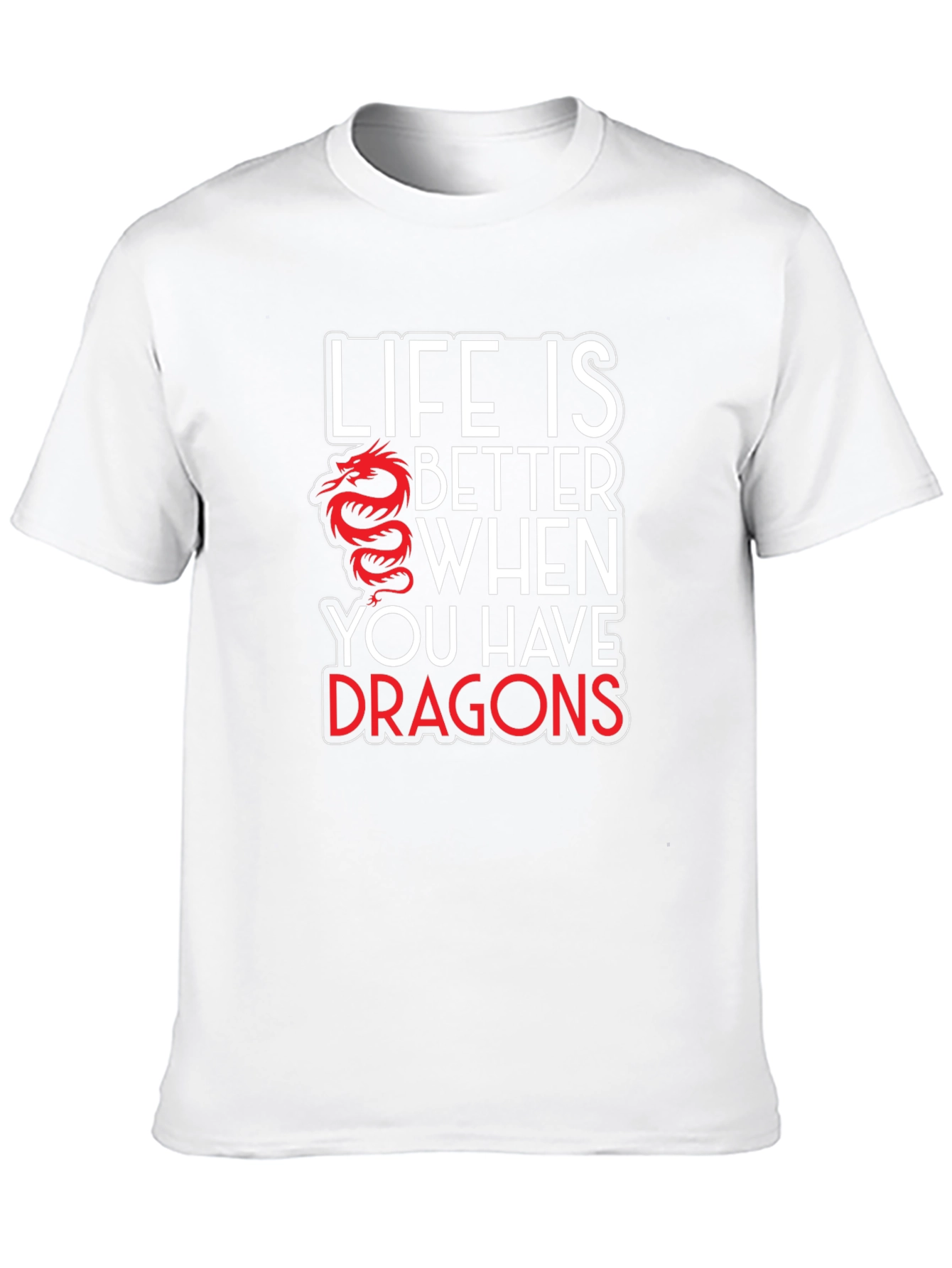 Life is Better with Dragons Graphic T-Shirt