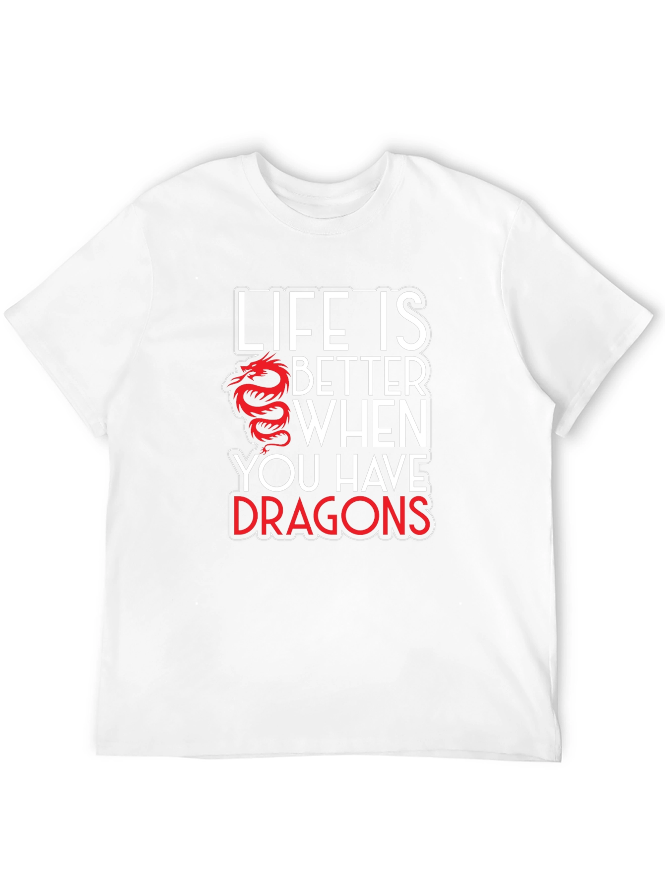 Life is Better with Dragons Graphic T-Shirt