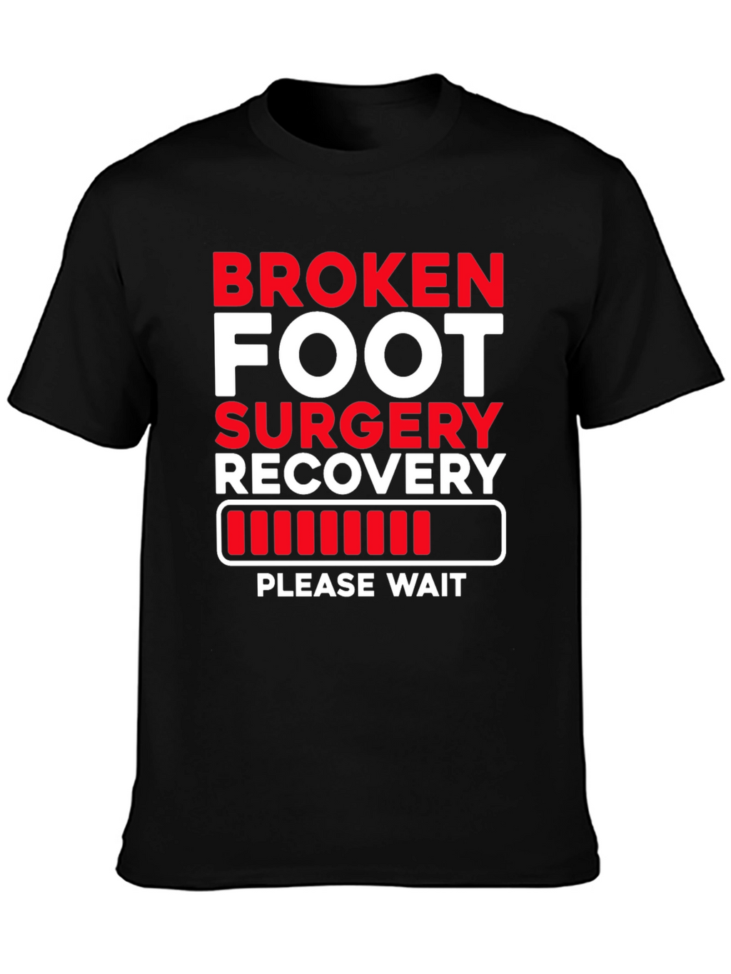 Broken Foot Surgery Recovery T-Shirt