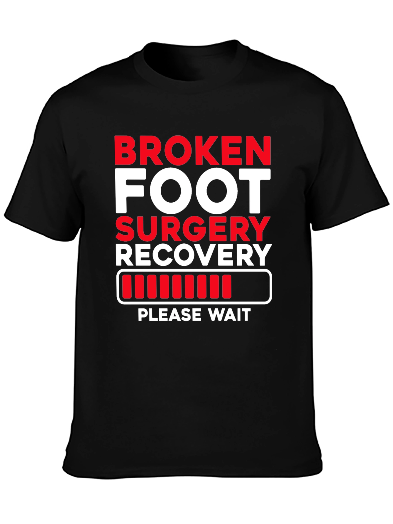 Broken Foot Surgery Recovery T-Shirt