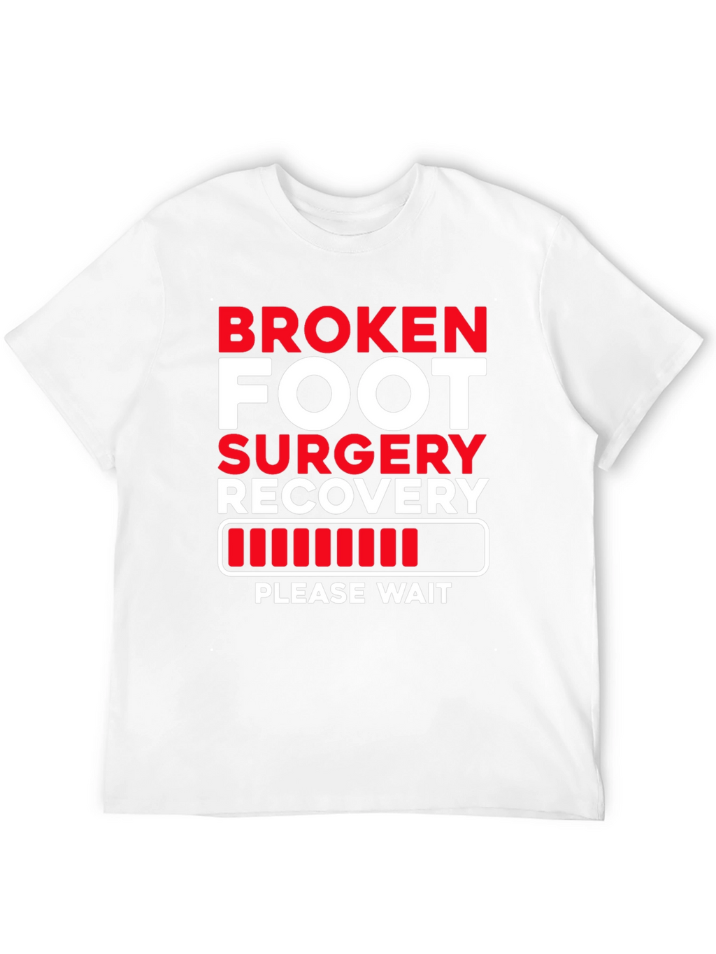 Broken Foot Surgery Recovery T-Shirt