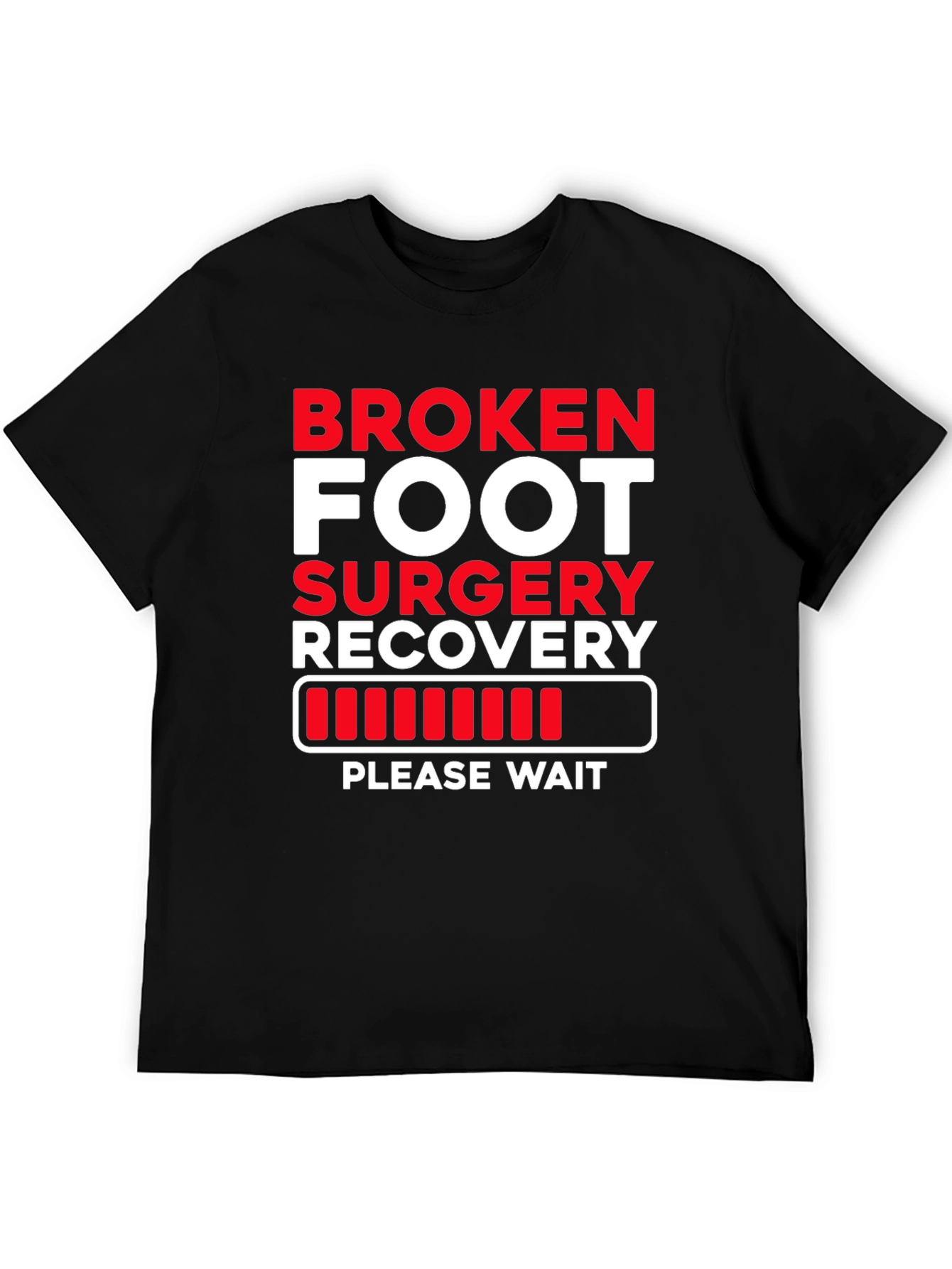 Broken Foot Surgery Recovery T-Shirt