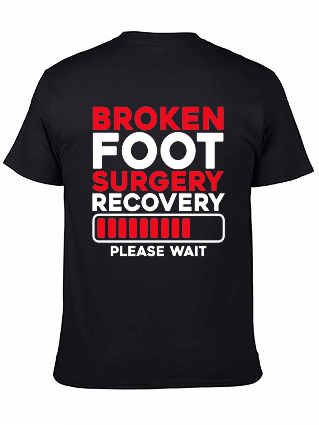 Broken Foot Surgery Recovery T-Shirt