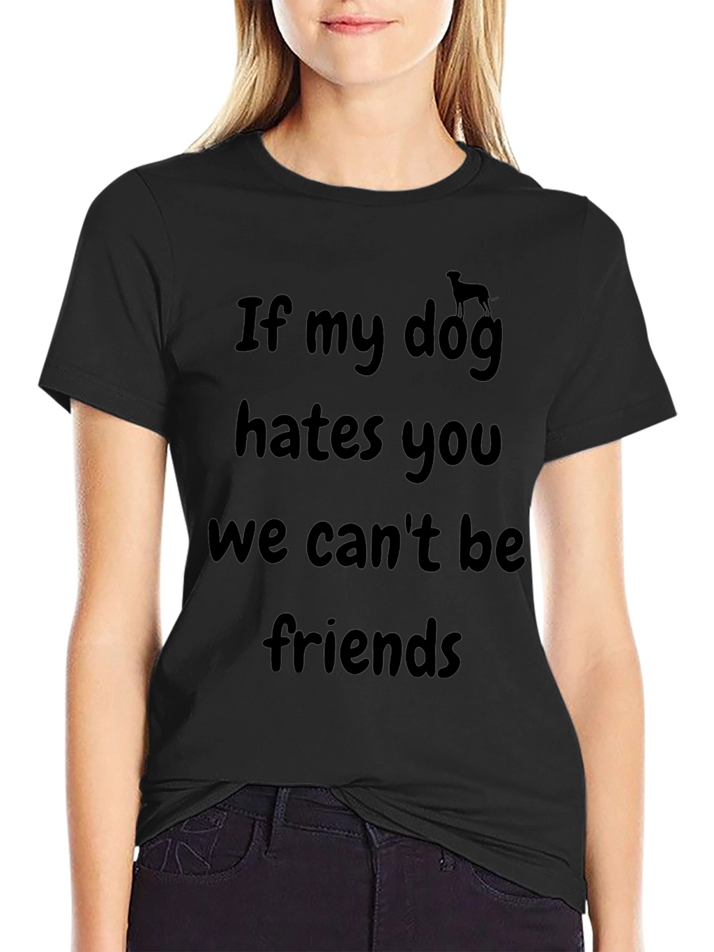 Dog Lover T-Shirt - If My Dog Hates You