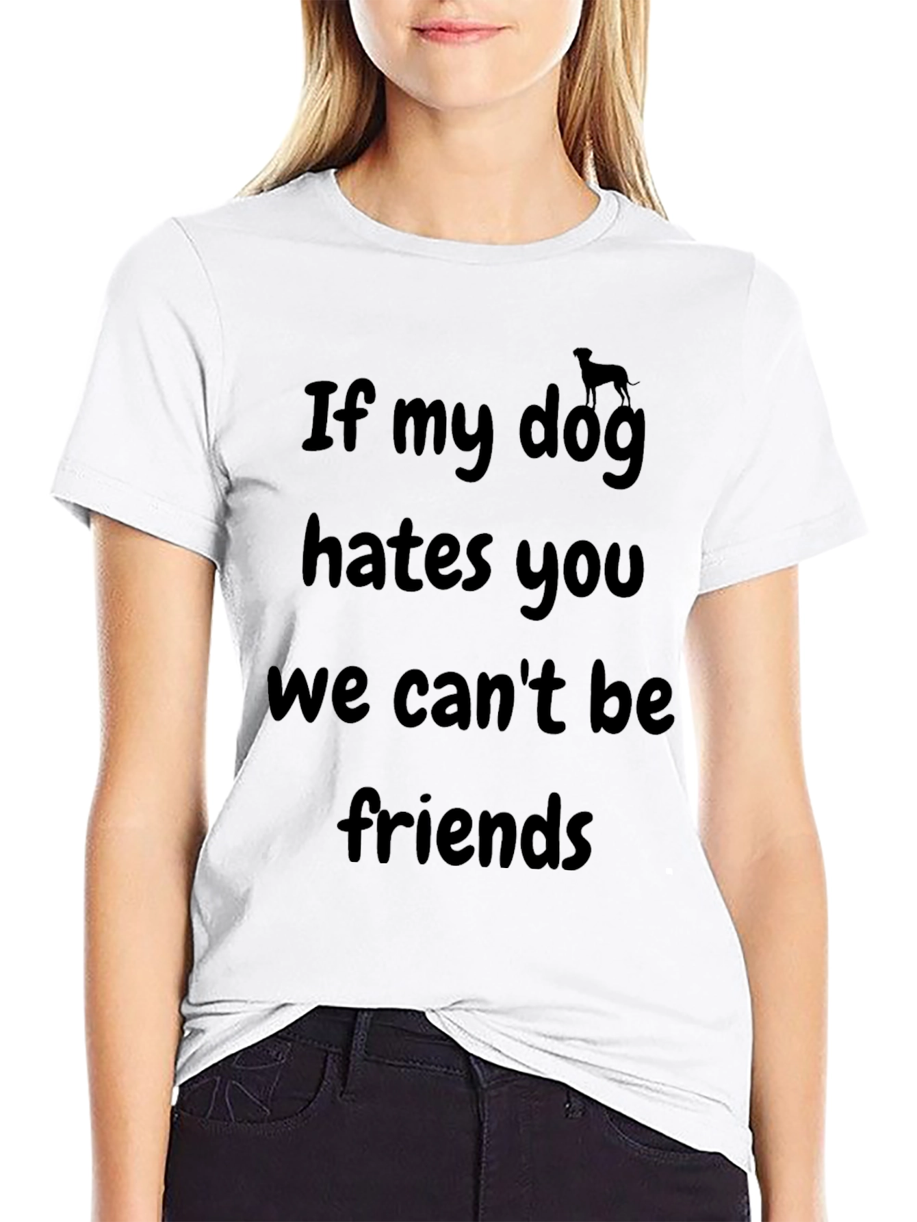 Dog Lover T-Shirt - If My Dog Hates You