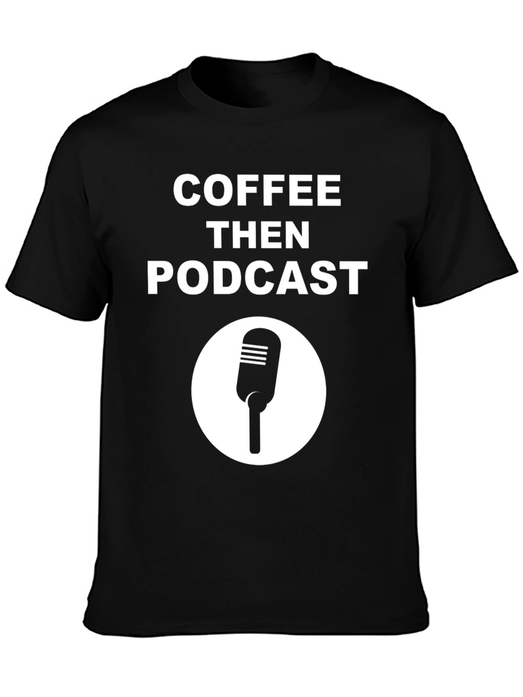 Coffee Then Podcast Black Graphic Tee