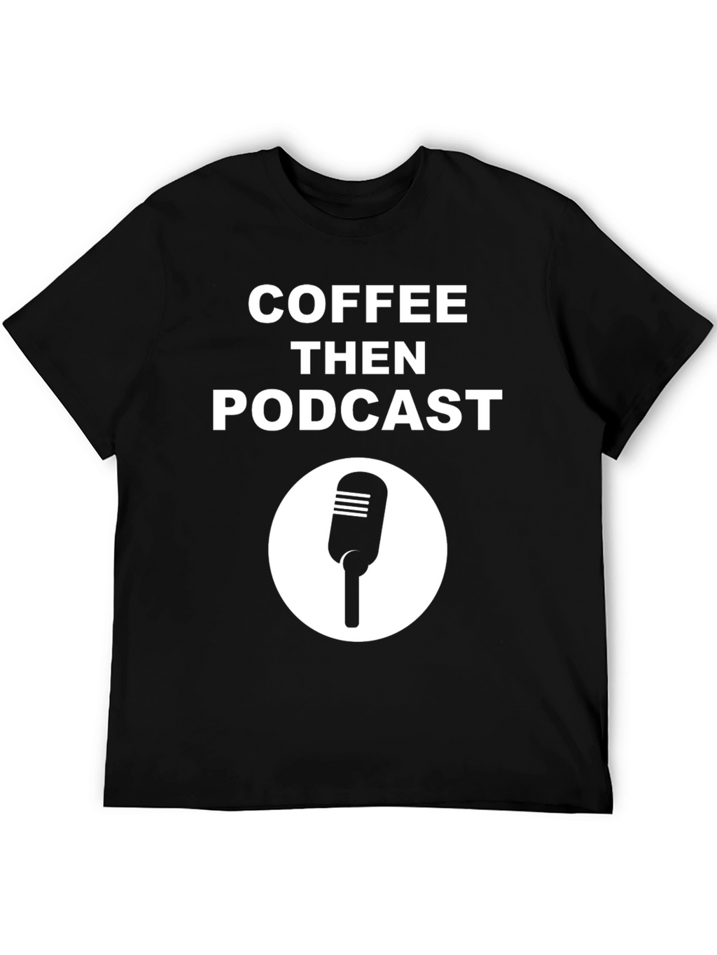 Coffee Then Podcast Black Graphic Tee