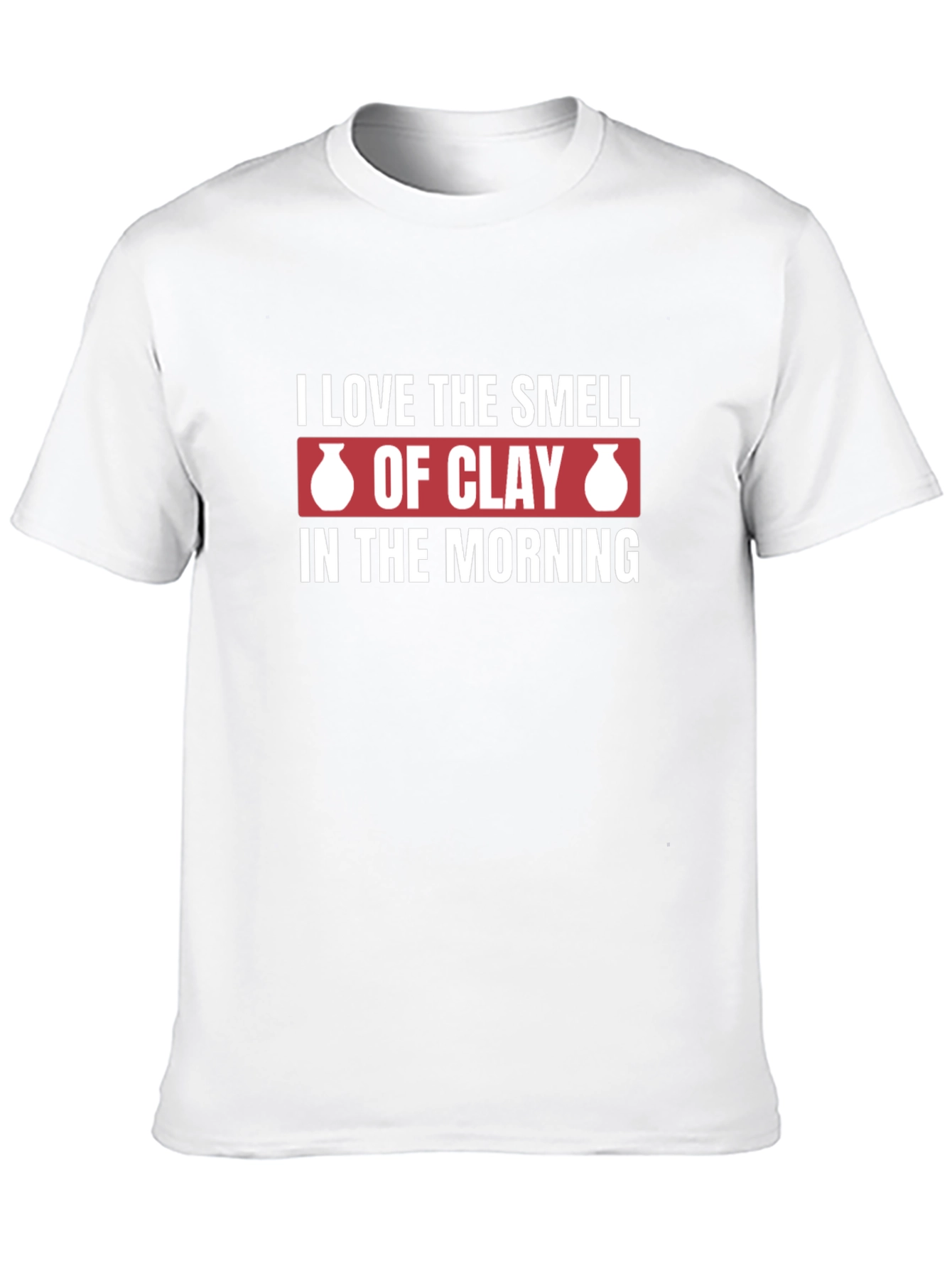 I Love The Smell of Clay Pottery Graphic T-Shirt