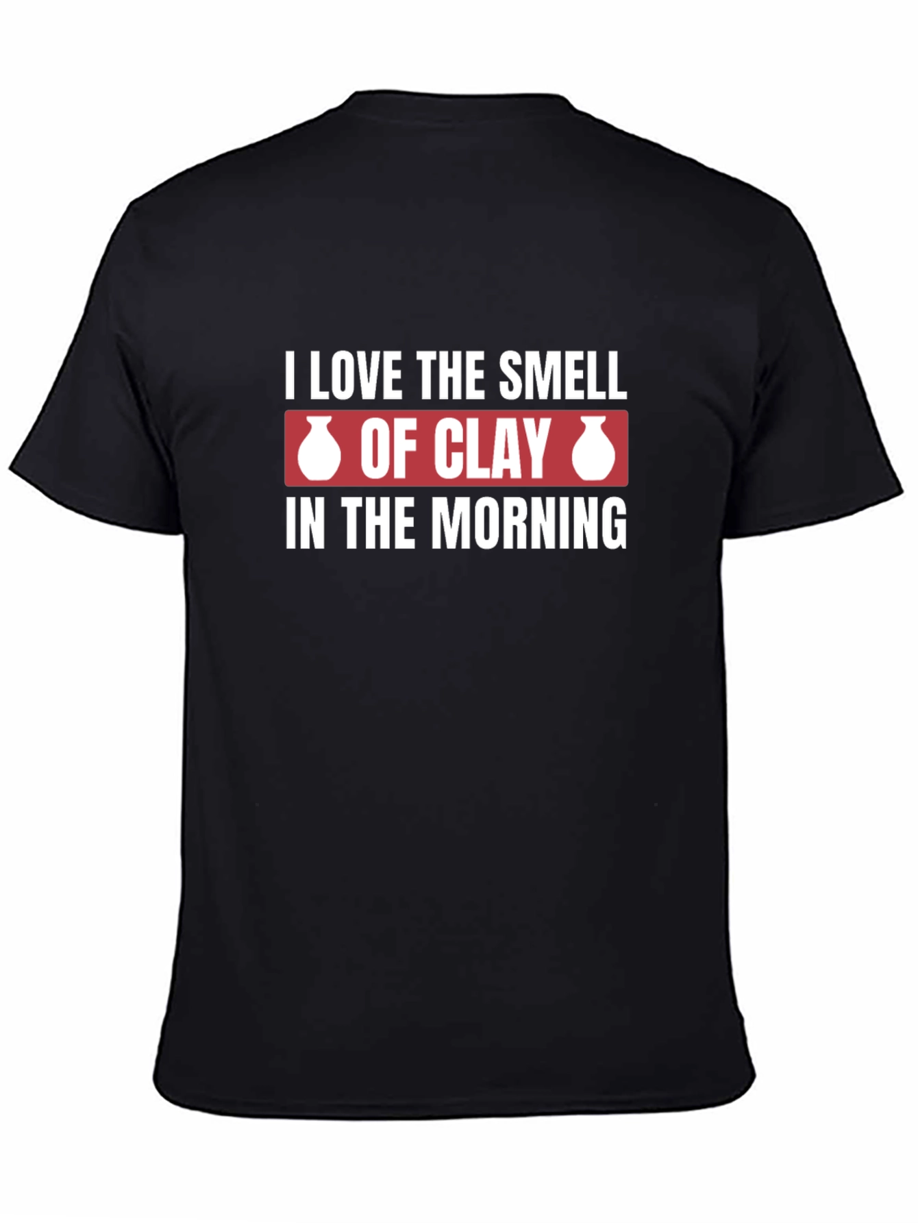 I Love The Smell of Clay Pottery Graphic T-Shirt