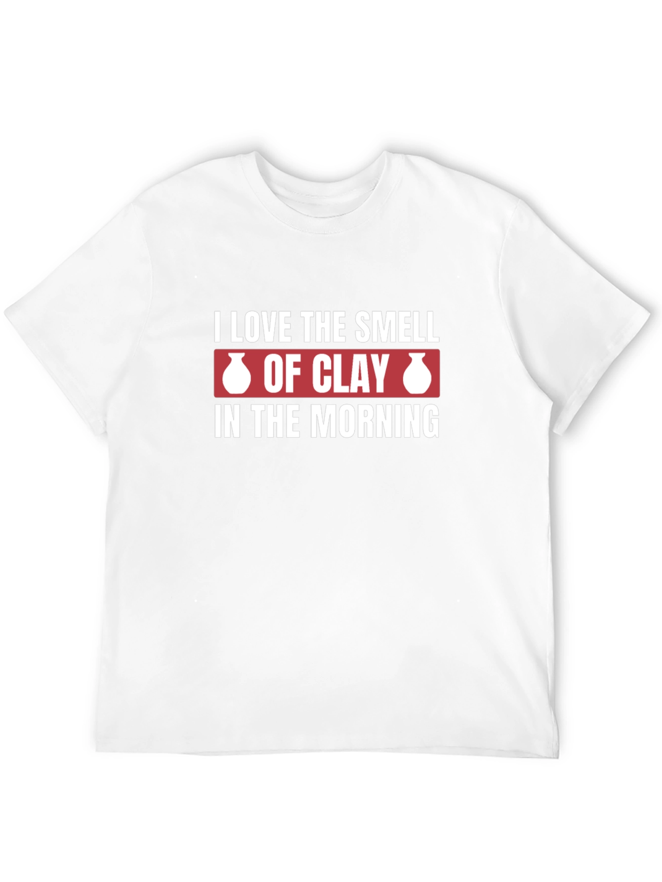 I Love The Smell of Clay Pottery Graphic T-Shirt