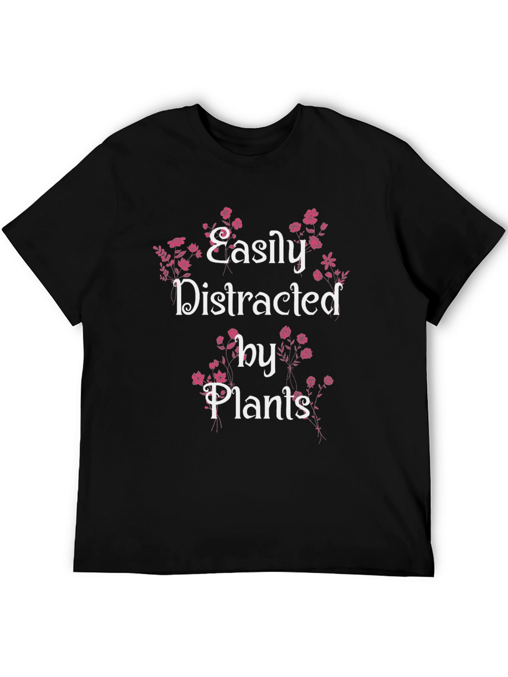 Easily Distracted by Plants T-Shirt