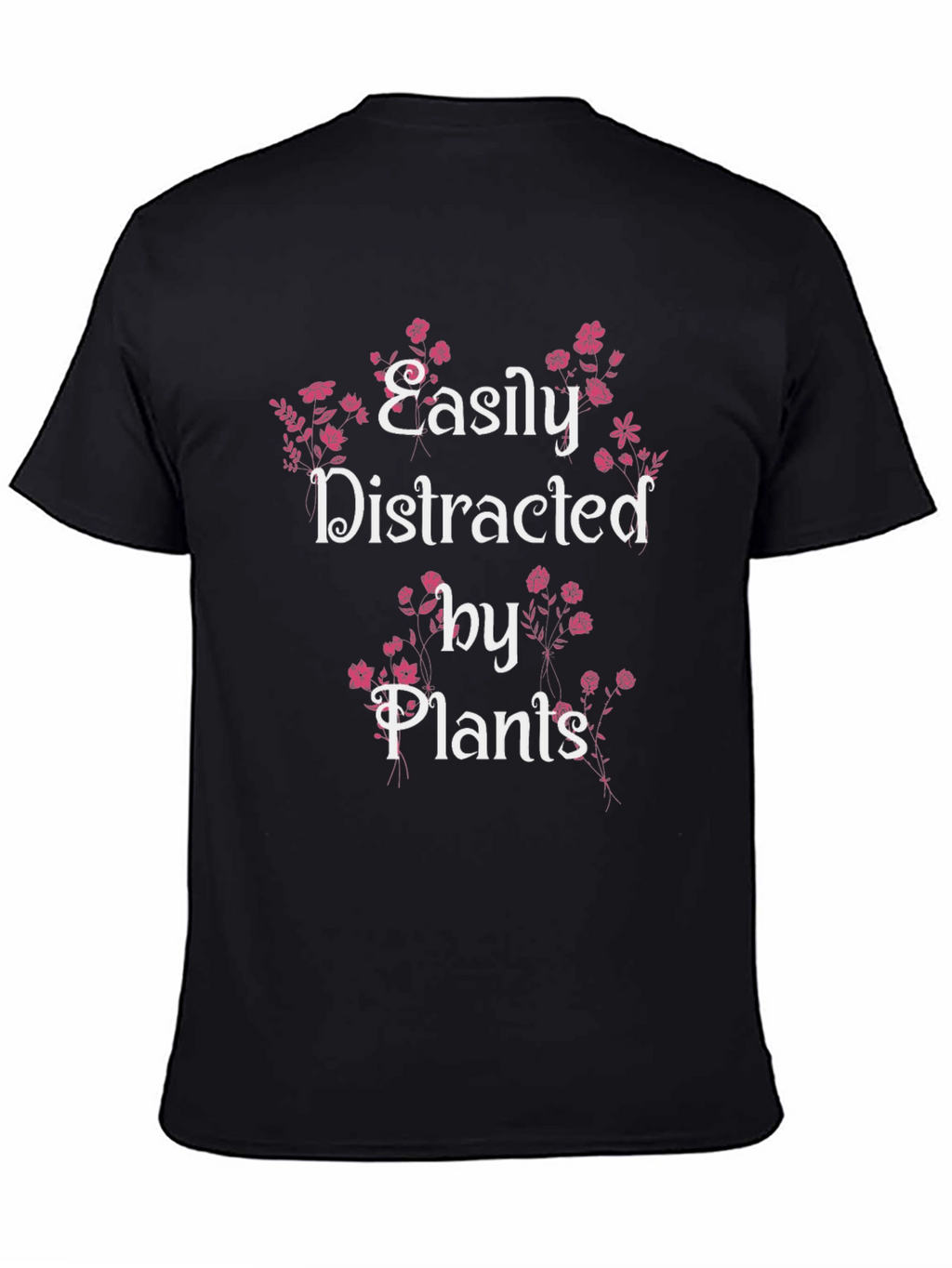 Easily Distracted by Plants T-Shirt