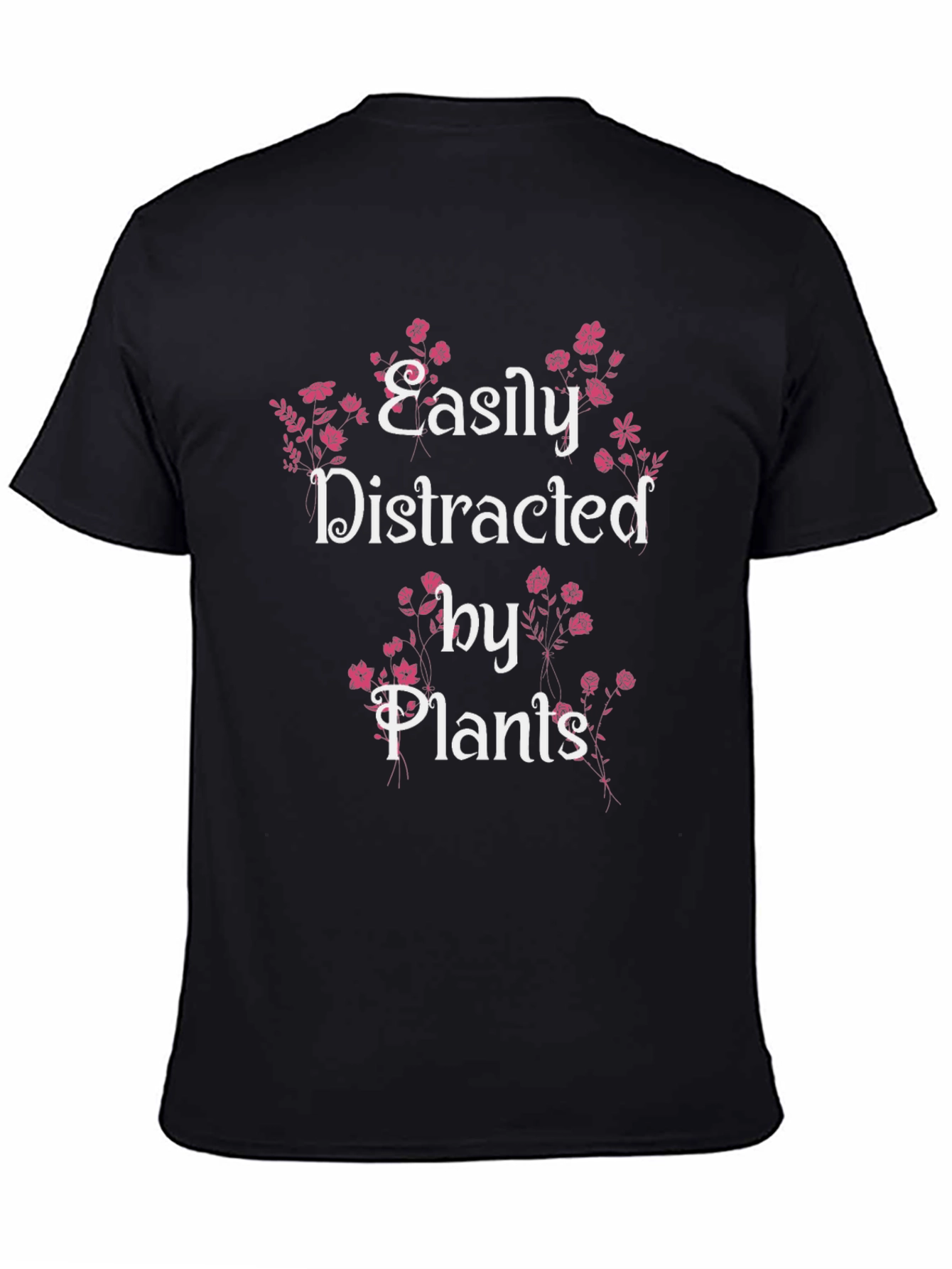 Easily Distracted by Plants T-Shirt