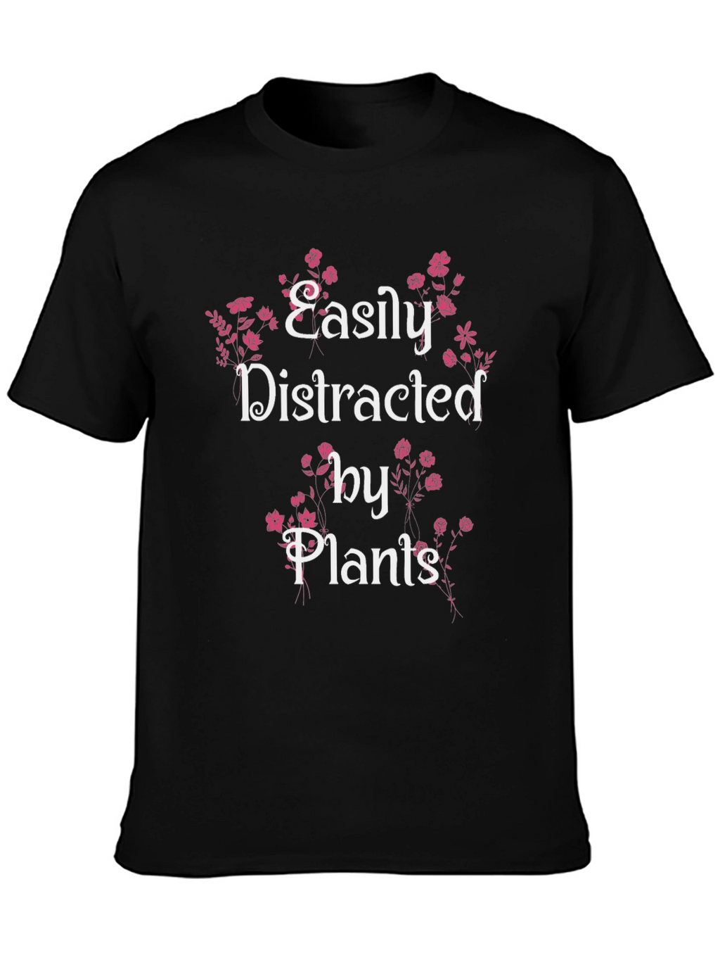 Easily Distracted by Plants T-Shirt
