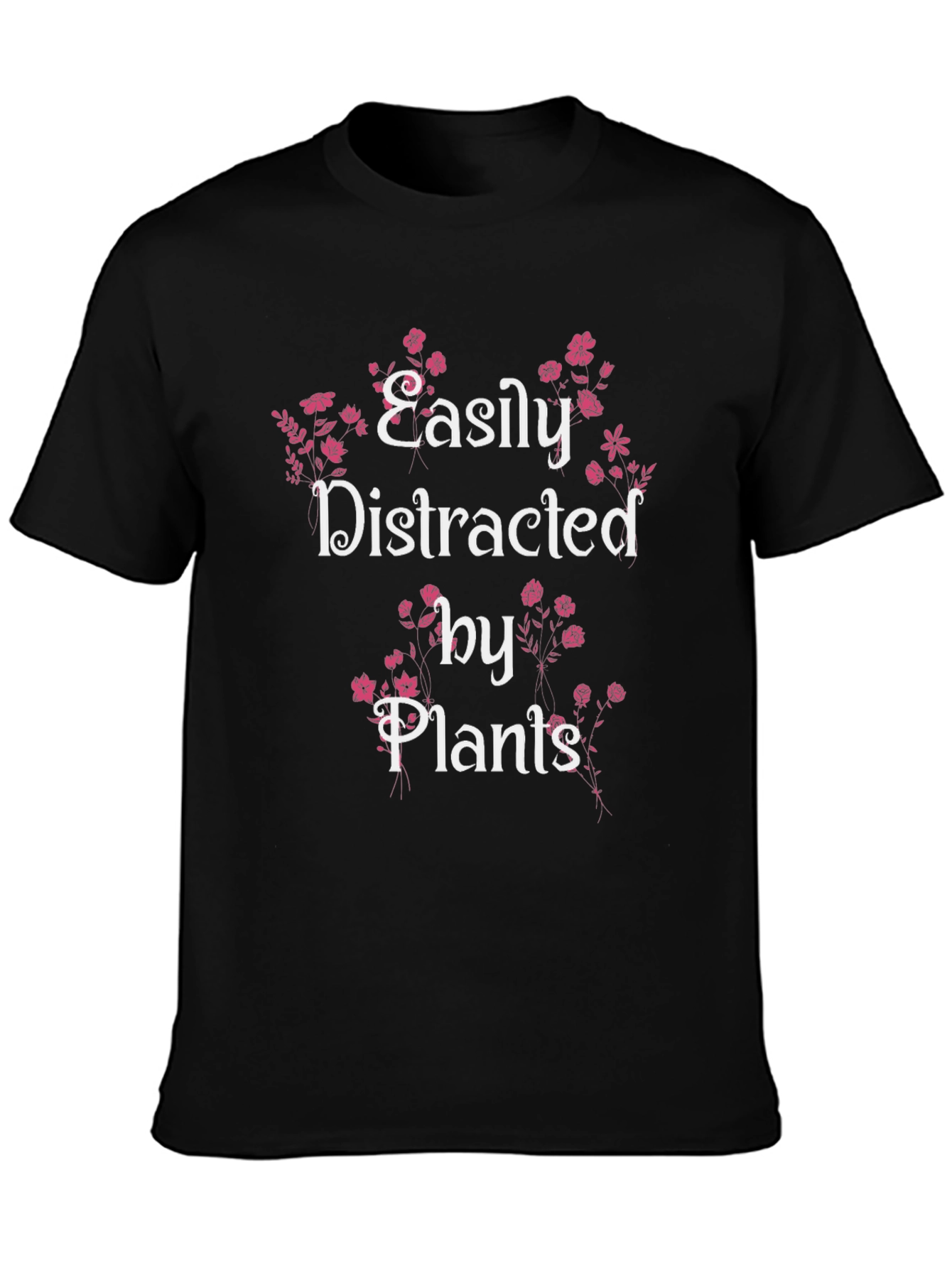 Easily Distracted by Plants T-Shirt