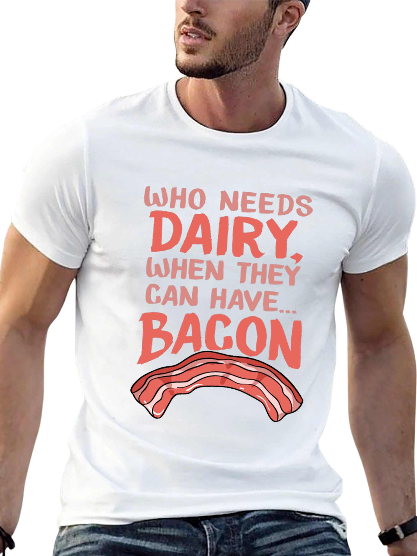 Who Needs Dairy? Bacon T-Shirt - Foodie Humor