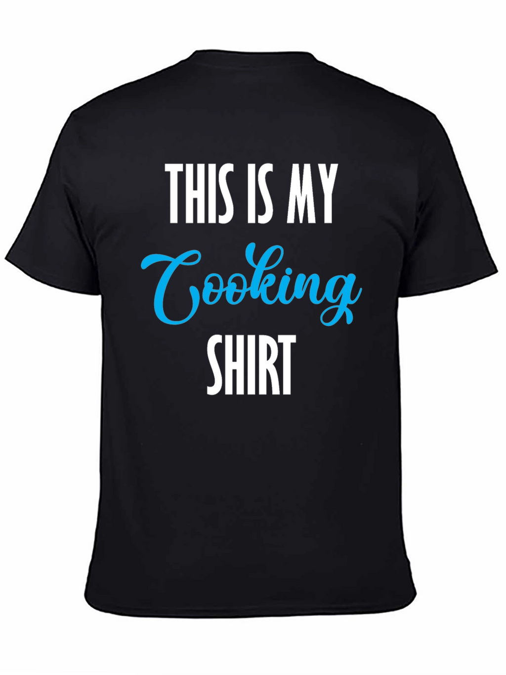 This Is My Cooking Shirt - Novelty Graphic Tee
