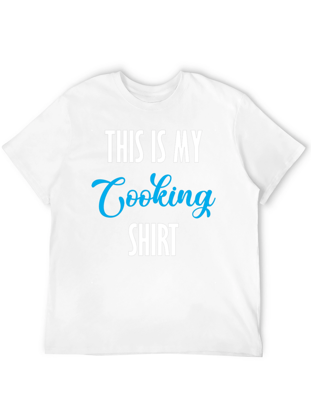 This Is My Cooking Shirt - Novelty Graphic Tee